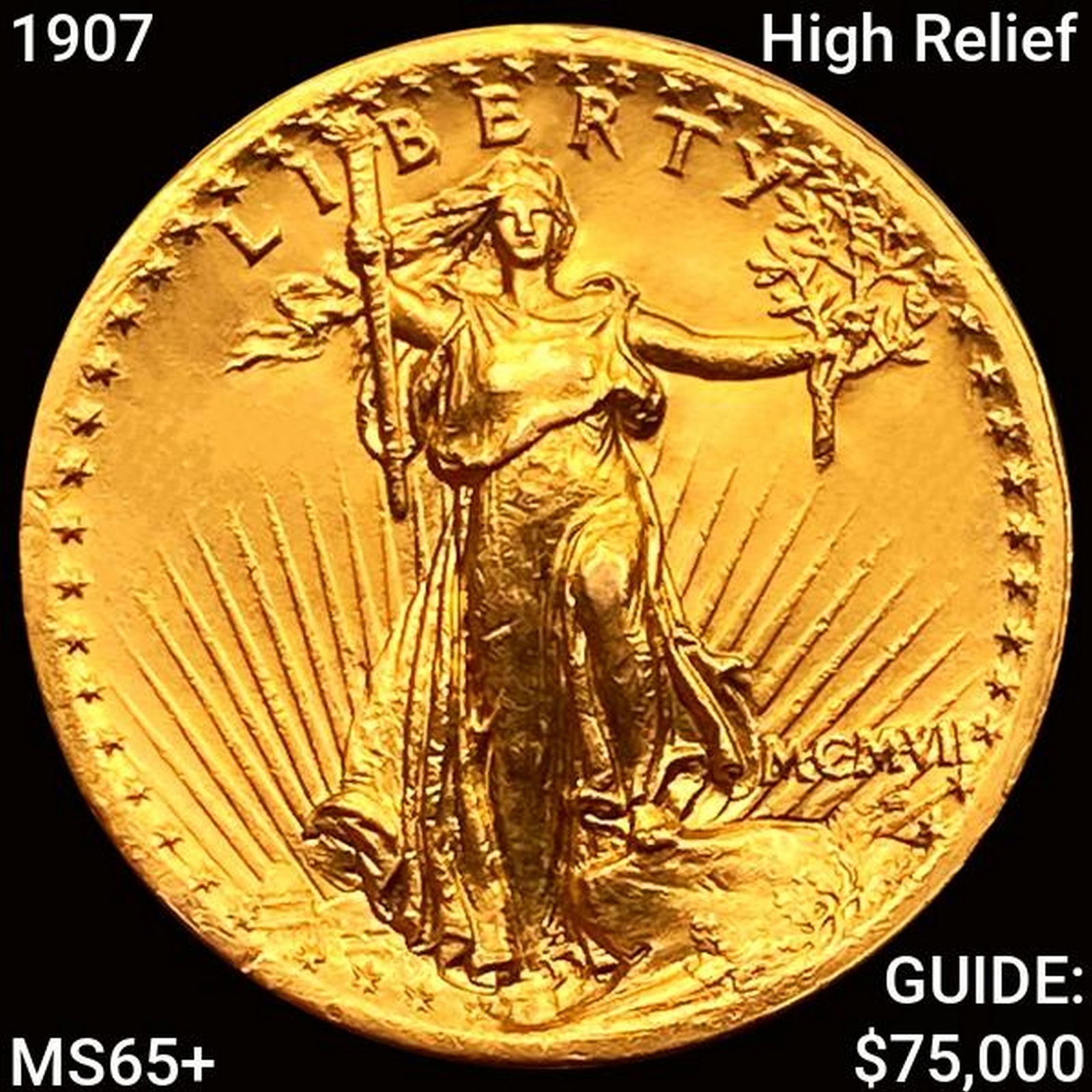 1907 High Relief $20 Gold Double Eagle GEM BU + (1 of 2)