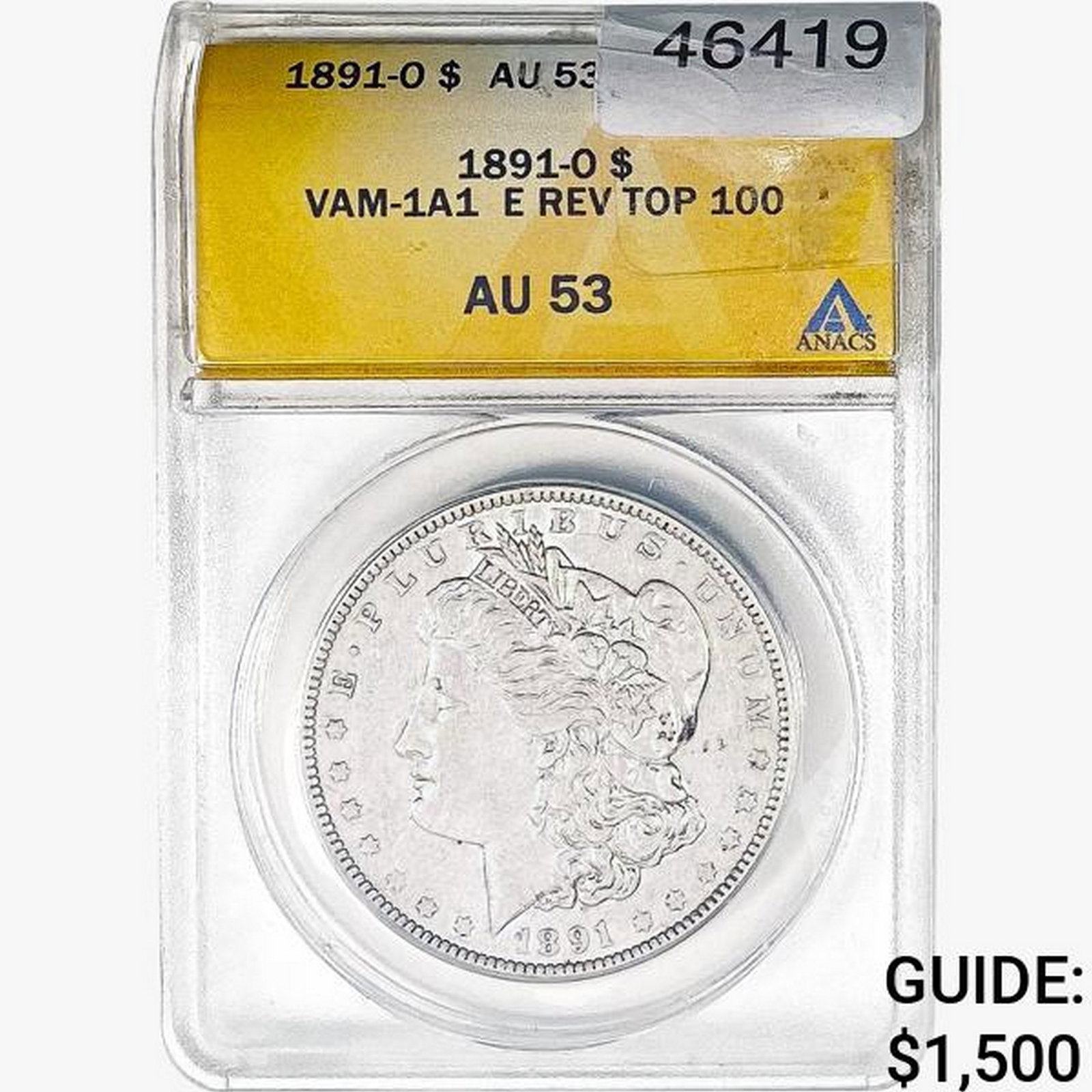 1891-O Morgan Silver Dollar ANACS AU53 VAM-1A1, E REV: 1891-O Morgan Silver Dollar ANACS AU53 VAM-1A1, E REV