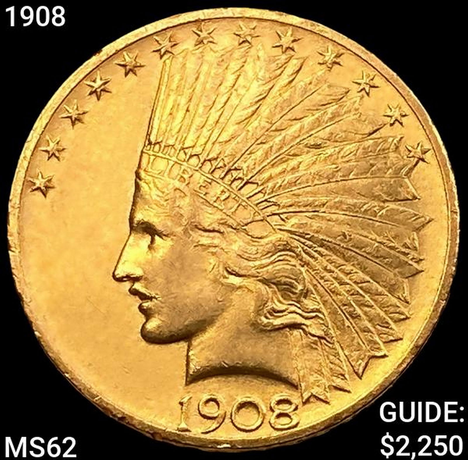 1908 $10 Gold Eagle UNCIRCULATED (1 of 2)