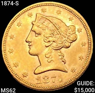 1874-S $5 Gold Half Eagle UNCIRCULATED: 1874-S $5 Gold Half Eagle UNCIRCULATED