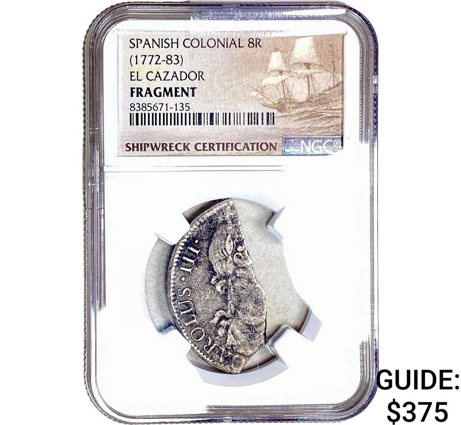 1772-83 Spanish Colonial 8 Reales El Cazador Frag. NGC: 1772-83 Spanish Colonial 8 Reales El Cazador Frag. NGC
