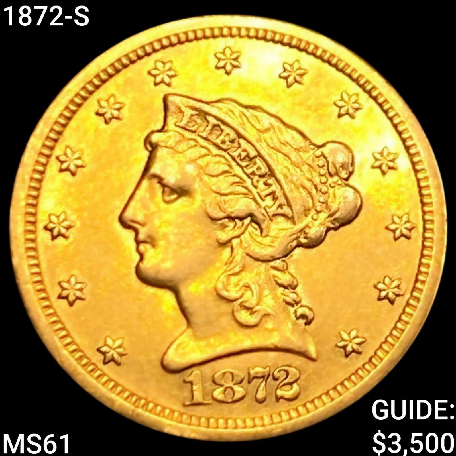 1872-S $2.50 Gold Quarter Eagle UNCIRCULATED: 1872-S $2.50 Gold Quarter Eagle UNCIRCULATED
