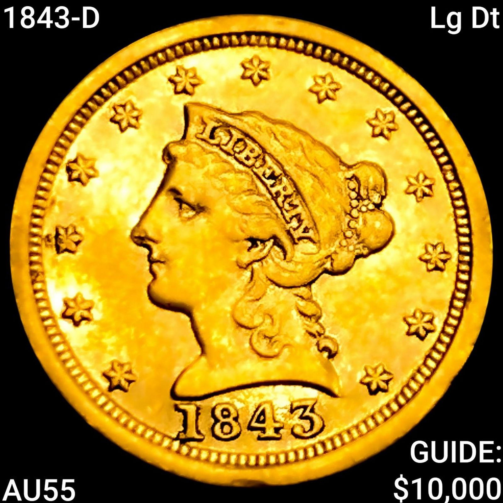 1843-D Lg Dt $2.50 Gold Quarter Eagle HIGH GRADE: 1843-D Lg Dt $2.50 Gold Quarter Eagle HIGH GRADE