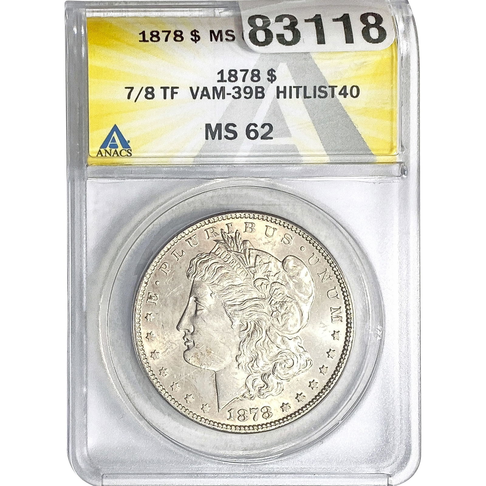 1878 7/8TF Morgan Silver Dollar ANACS MS62 VAM-39B: 1878 7/8TF Morgan Silver Dollar ANACS MS62 VAM-39B