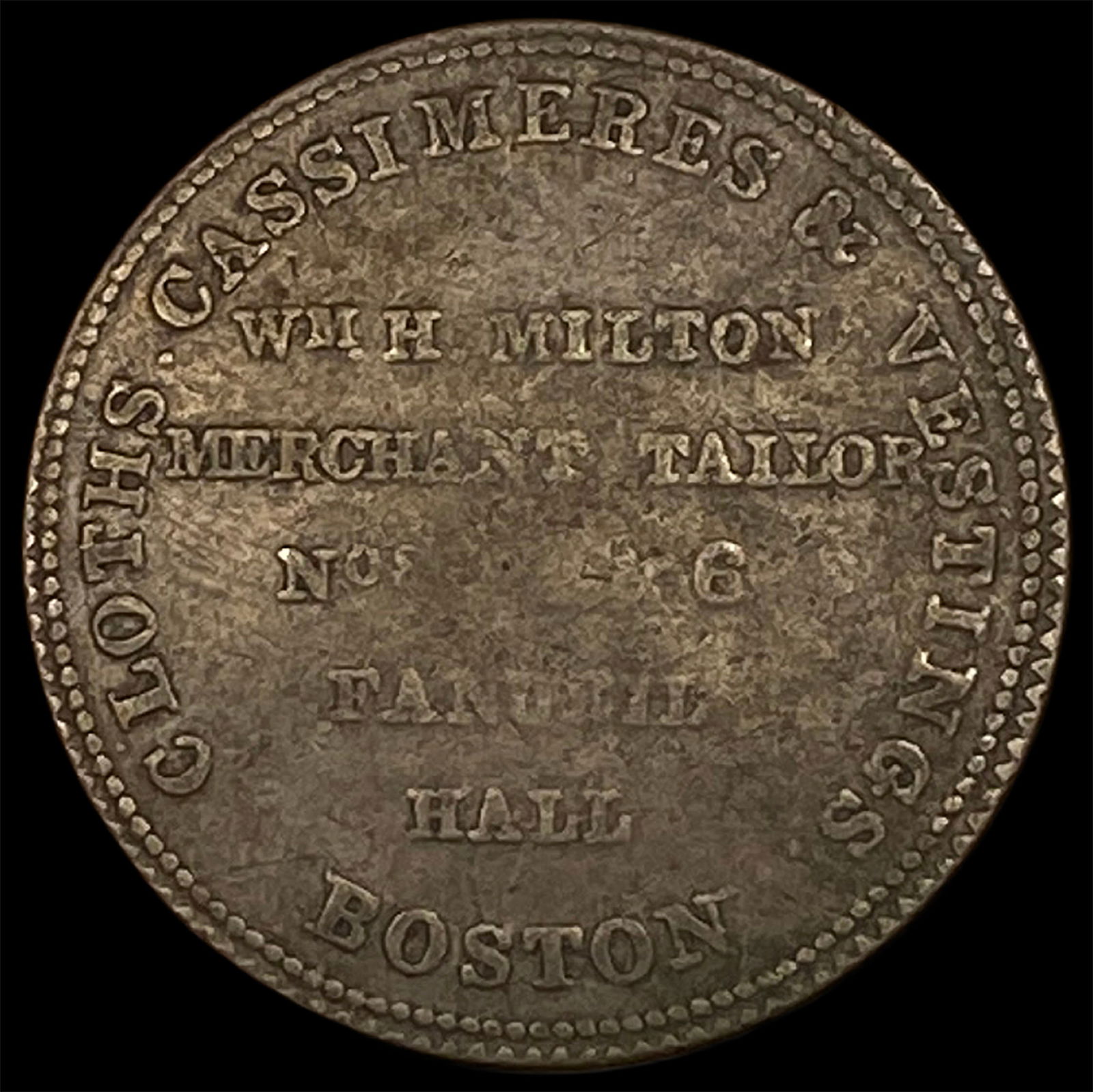 19th-century U.S. merchant token from Wm H. Milton Boston. NICELY CIRCULATED: 19th-century U.S. merchant token from Wm H. Milton Boston. NICELY CIRCULATED