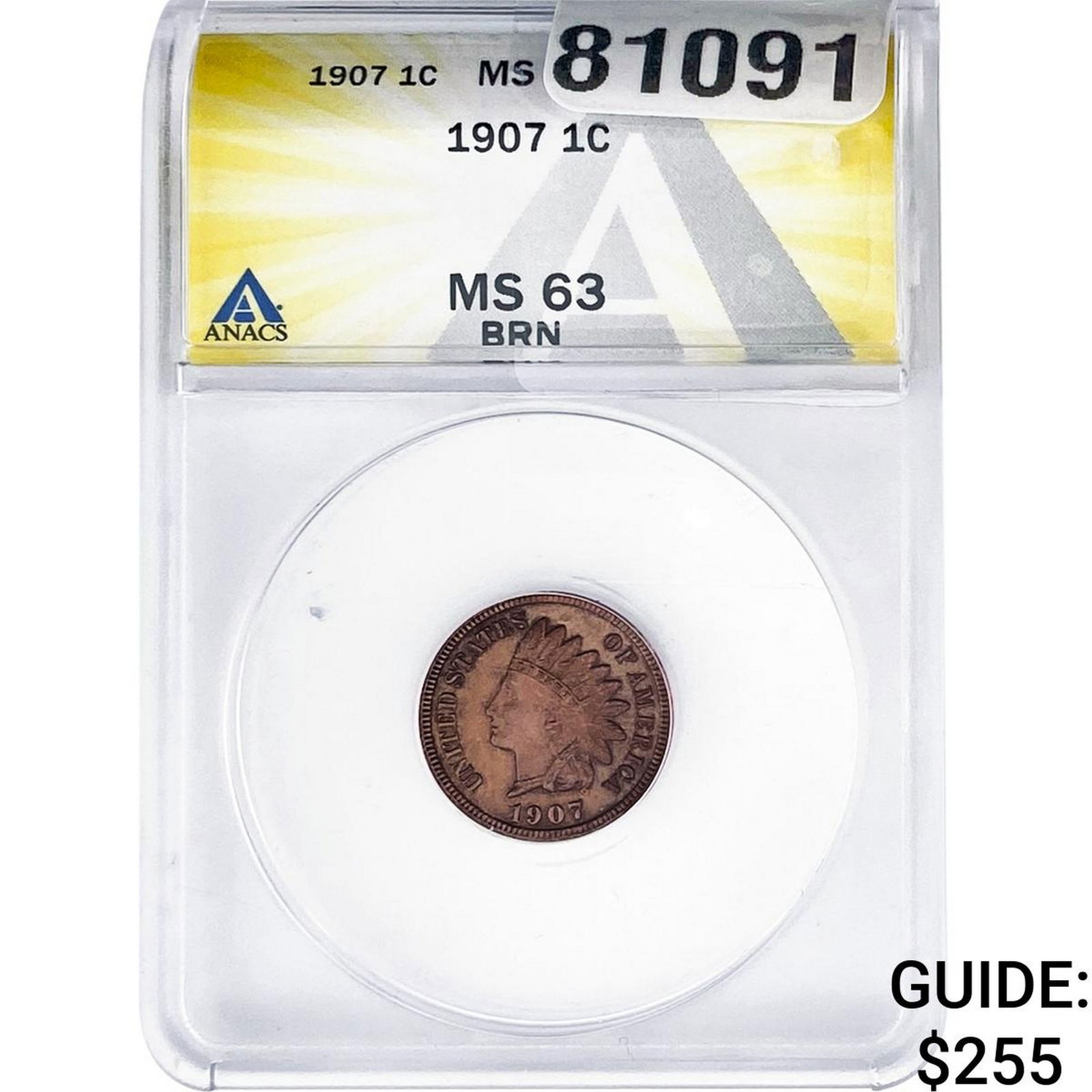 1907 Indian Head Cent ANACS MS63 BRN (1 of 2)