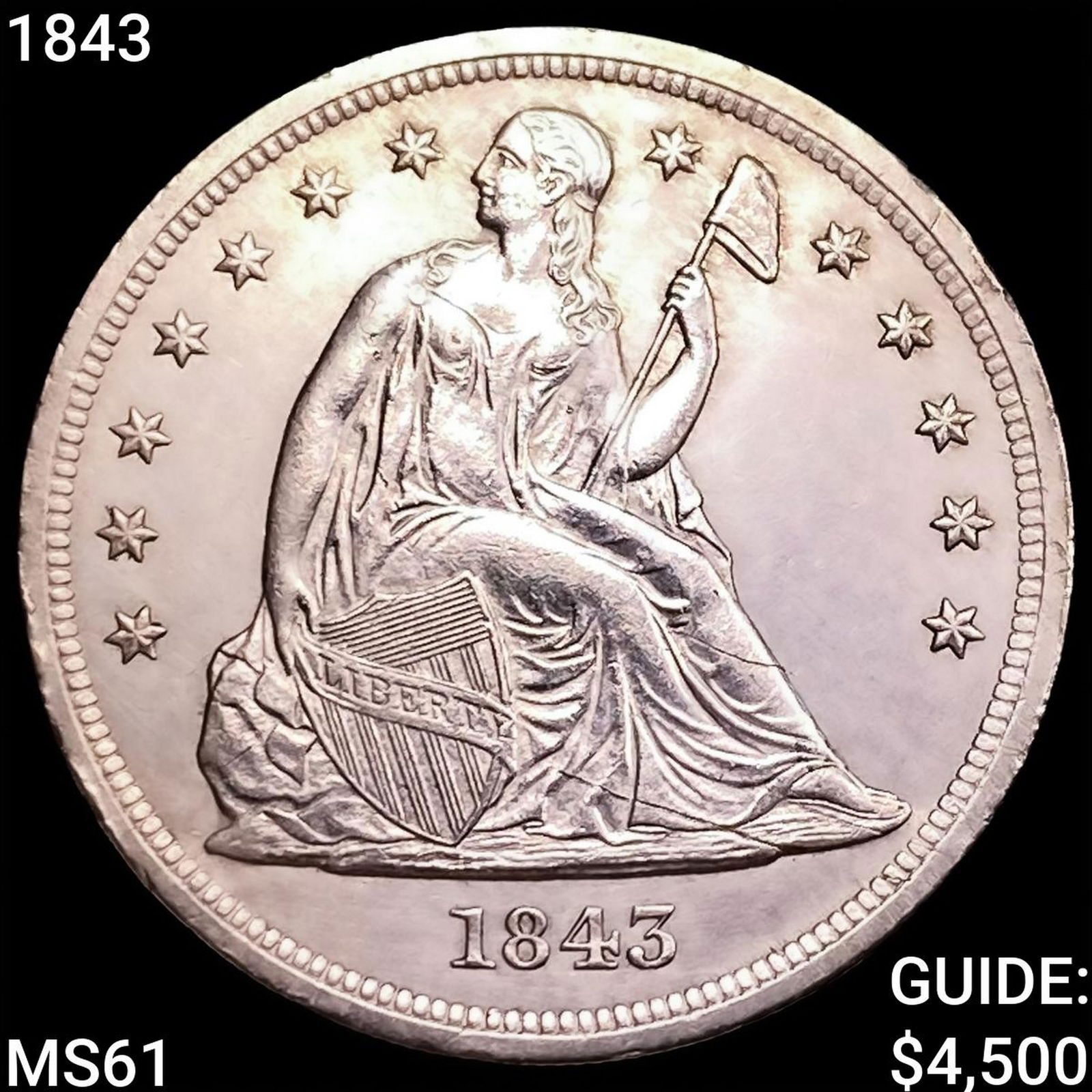 1843 Seated Liberty Dollar UNCIRCULATED: 1843 Seated Liberty Dollar UNCIRCULATED