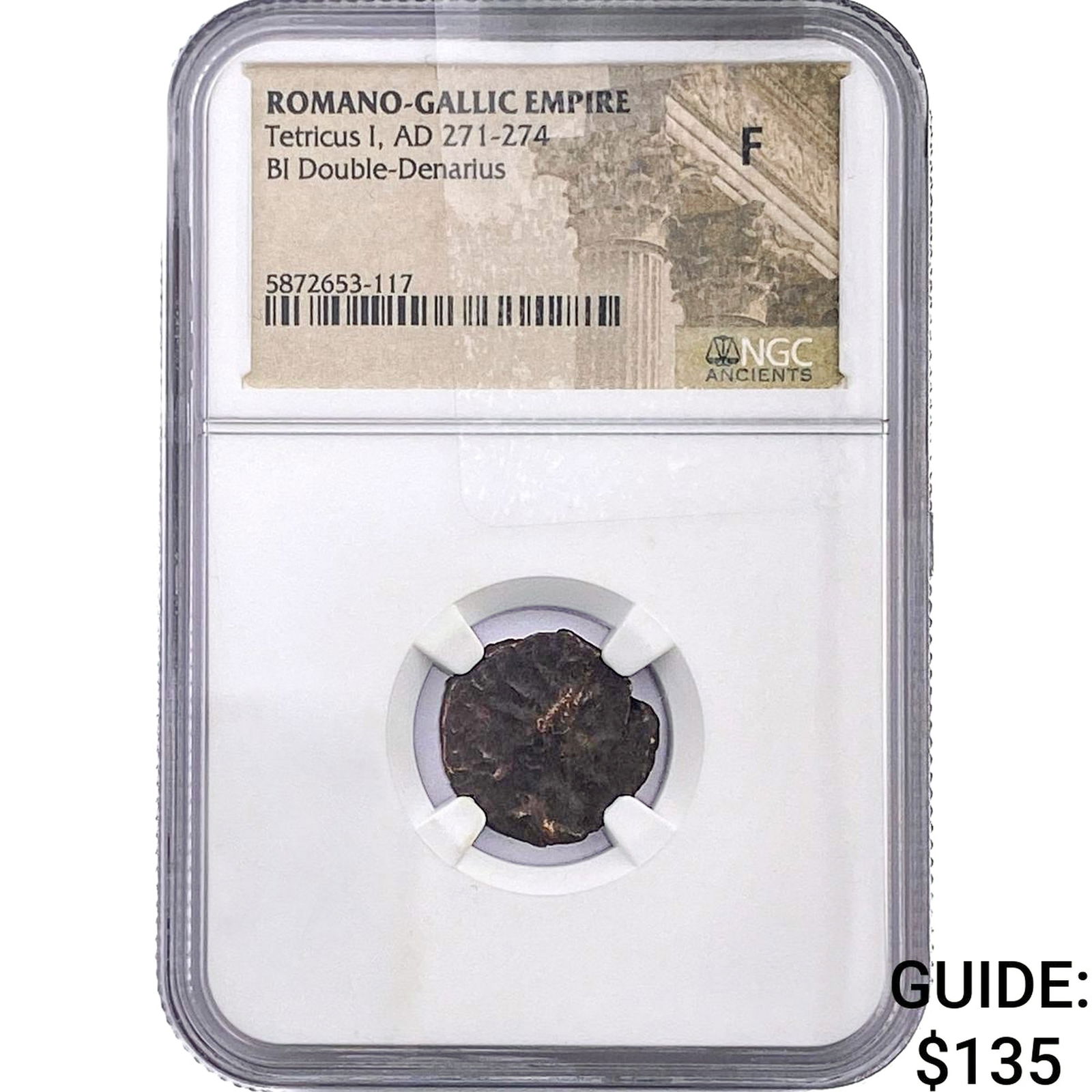 Romano-Gallic Tetricus I 271-274 BI Dbl-Denarius NGC F: Romano-Gallic Tetricus I 271-274 BI Dbl-Denarius NGC F