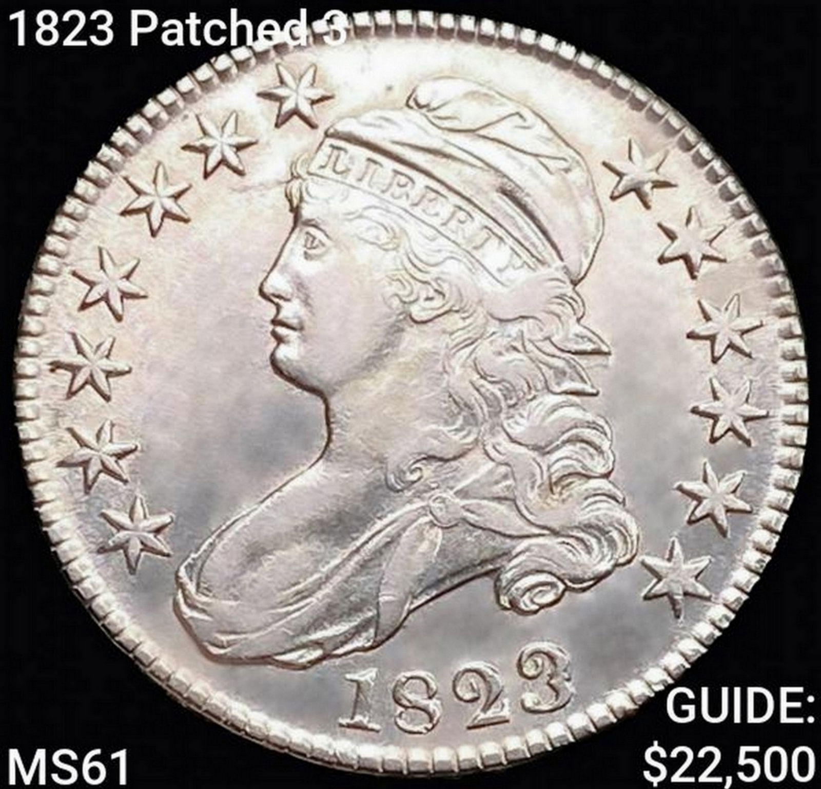 1823 Patched 3 Capped Bust Half Dollar UNCIRCULATED: 1823 Patched 3 Capped Bust Half Dollar UNCIRCULATED