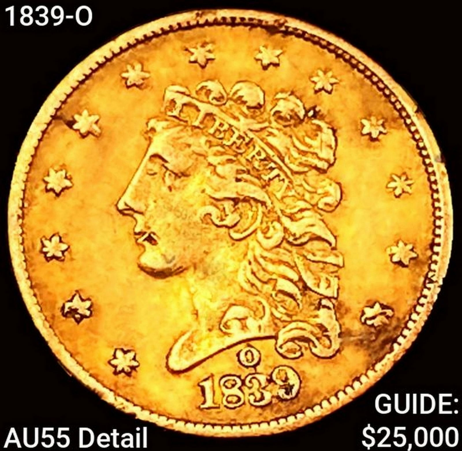1839-O $2.50 Gold Quarter Eagle HIGH GRADE (1 of 2)