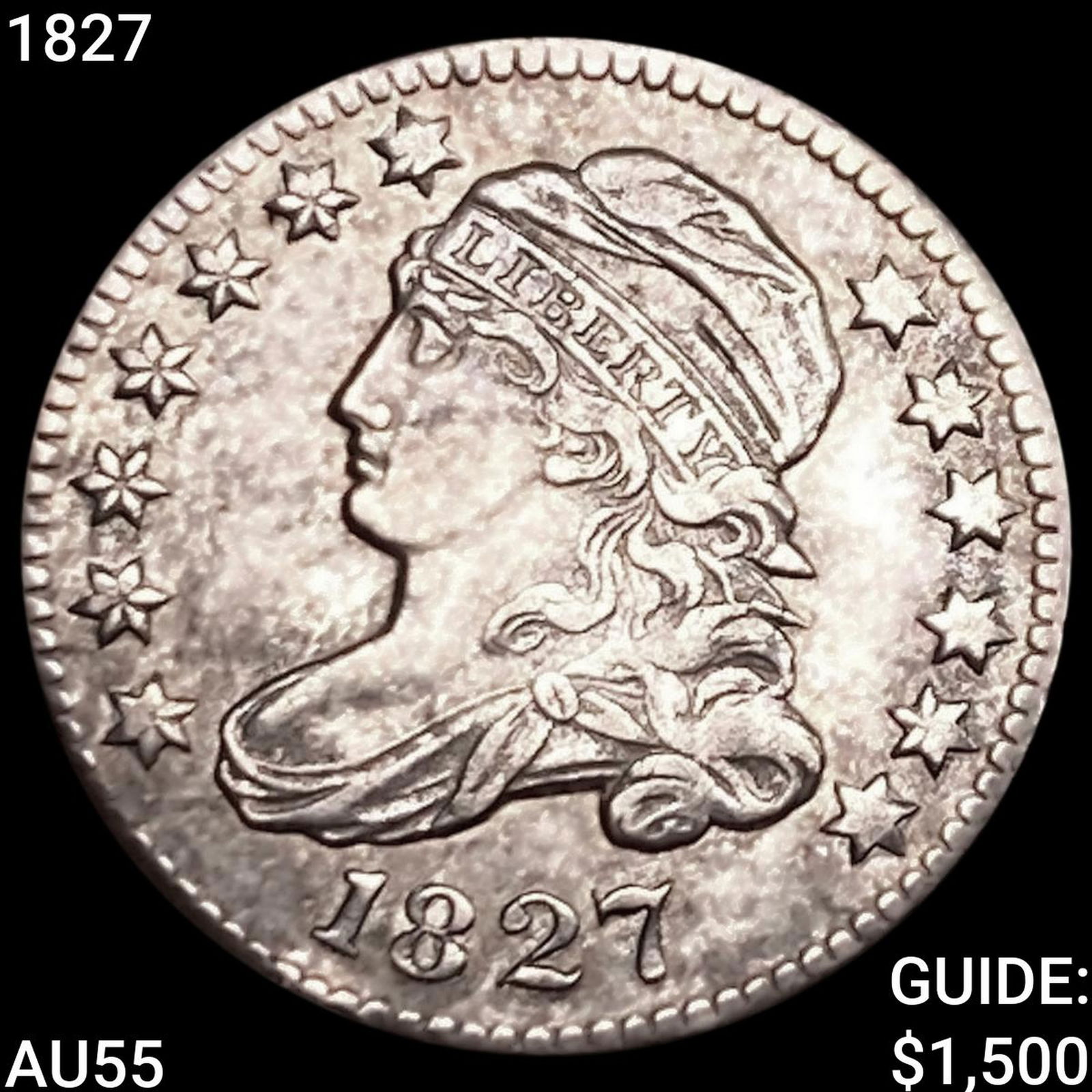 1827 Capped Bust Dime HIGH GRADE (1 of 2)