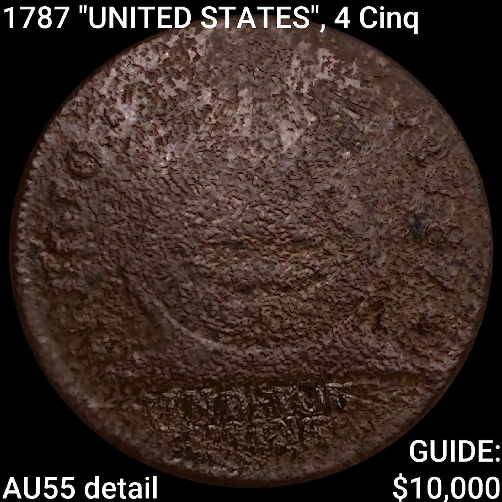 1787 "UNITED STATES", 4 Cinq Fugio Cent HIGH GRADE: 1787 "UNITED STATES", 4 Cinq Fugio Cent HIGH GRADE