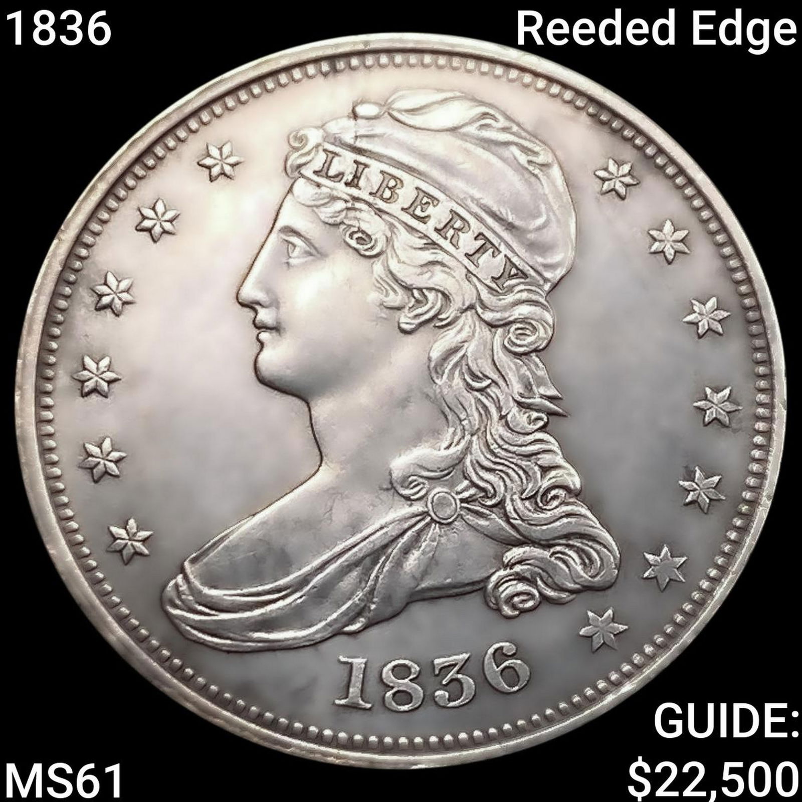 1836 Reeded Edge Capped Bust Half Dollar UNCIRCULATED: 1836 Reeded Edge Capped Bust Half Dollar UNCIRCULATED