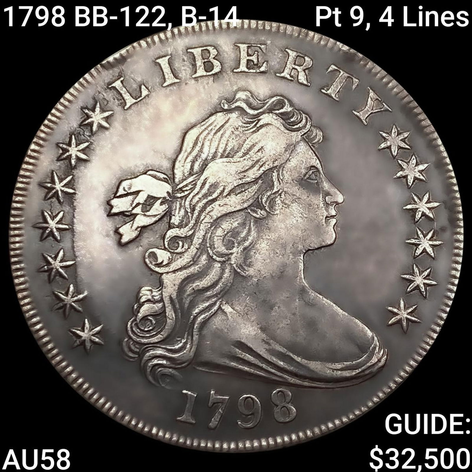1798 BB-122, B-14, Pt 9, 4 Lines Draped Bust Dollar CHOICE AU: 1798 BB-122, B-14, Pt 9, 4 Lines Draped Bust Dollar CHOICE AU