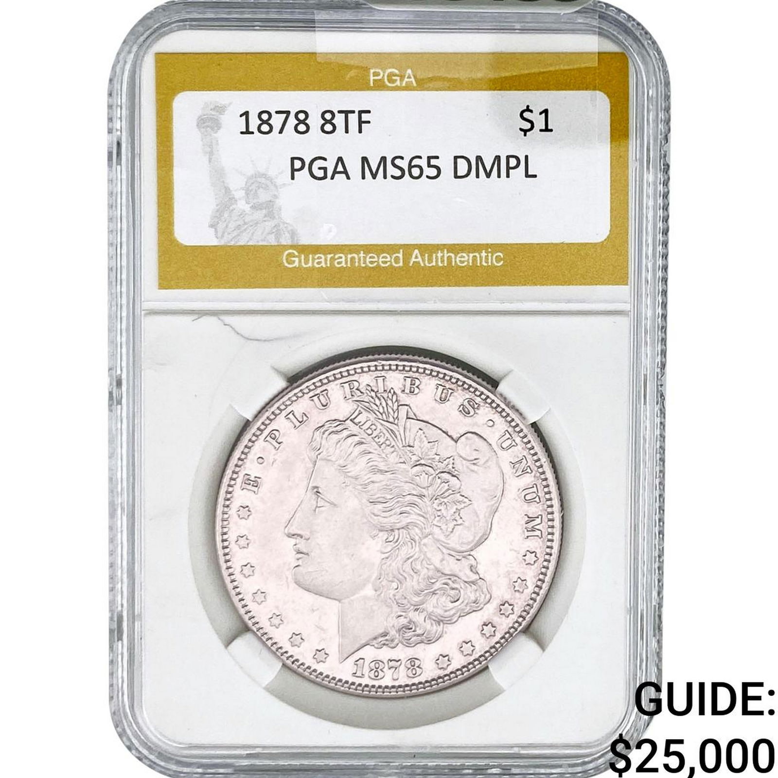 1878 8TF Morgan Silver Dollar PGA MS65 DMPL: 1878 8TF Morgan Silver Dollar PGA MS65 DMPL