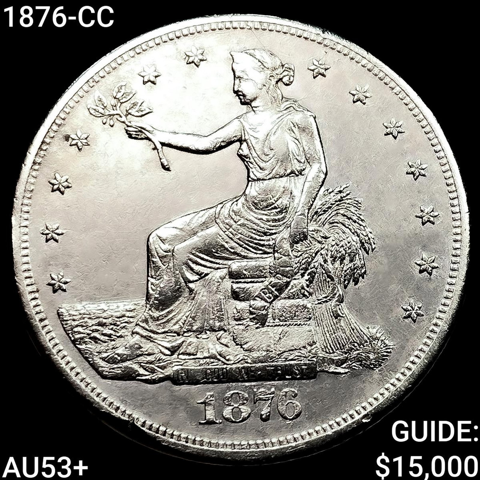 1876-CC Silver Trade Dollar CLOSELY UNCIRCULATED+: 1876-CC Silver Trade Dollar CLOSELY UNCIRCULATED+