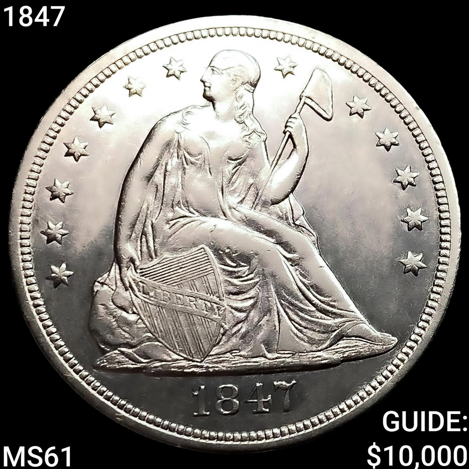1847 Seated Liberty Dollar UNCIRCULATED: 1847 Seated Liberty Dollar UNCIRCULATED
