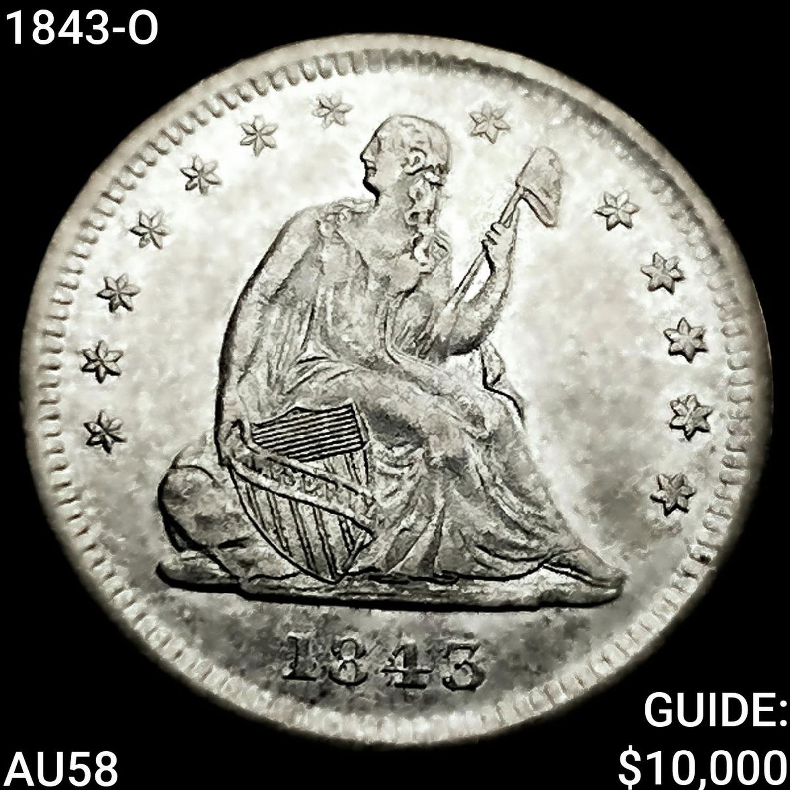 1843-O Seated Liberty Quarter CHOICE AU: 1843-O Seated Liberty Quarter CHOICE AU