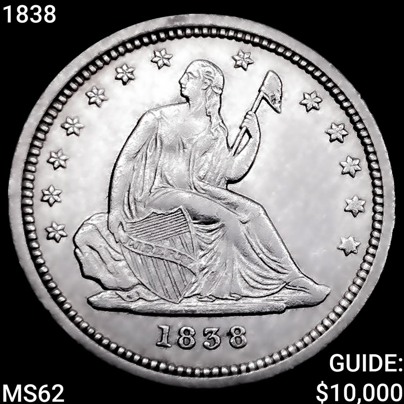 1838 Seated Liberty Quarter UNCIRCULATED: 1838 Seated Liberty Quarter UNCIRCULATED