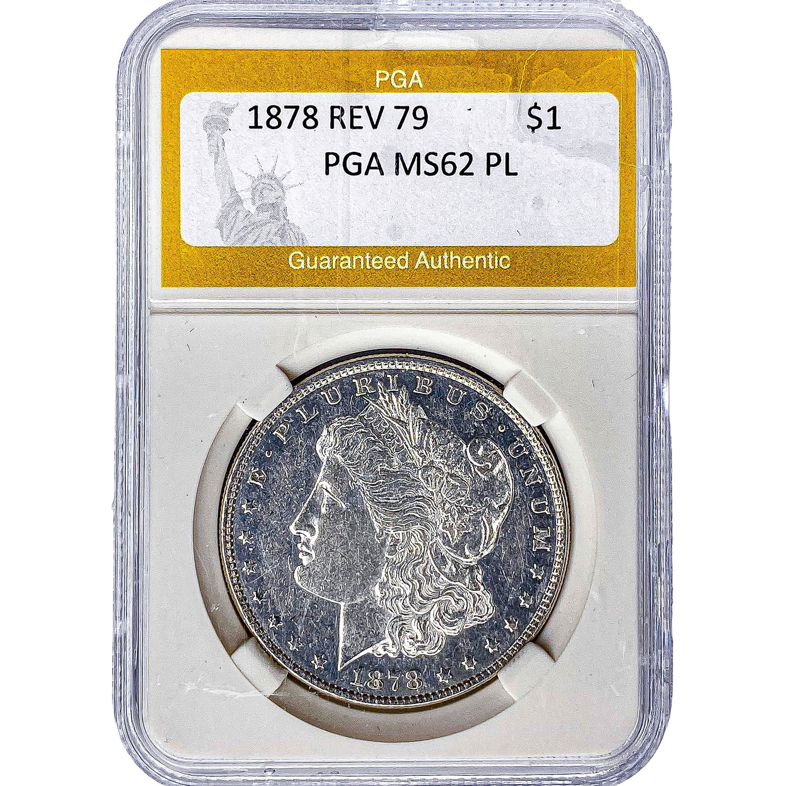 1878 REV 79 Morgan Silver Dollar PGA MS62 PL: 1878 REV 79 Morgan Silver Dollar PGA MS62 PL
