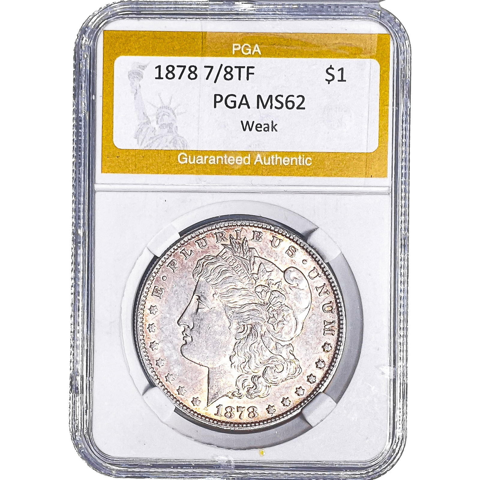 1878 7/8TF Morgan Silver Dollar PGA MS62 Weak: 1878 7/8TF Morgan Silver Dollar PGA MS62 Weak