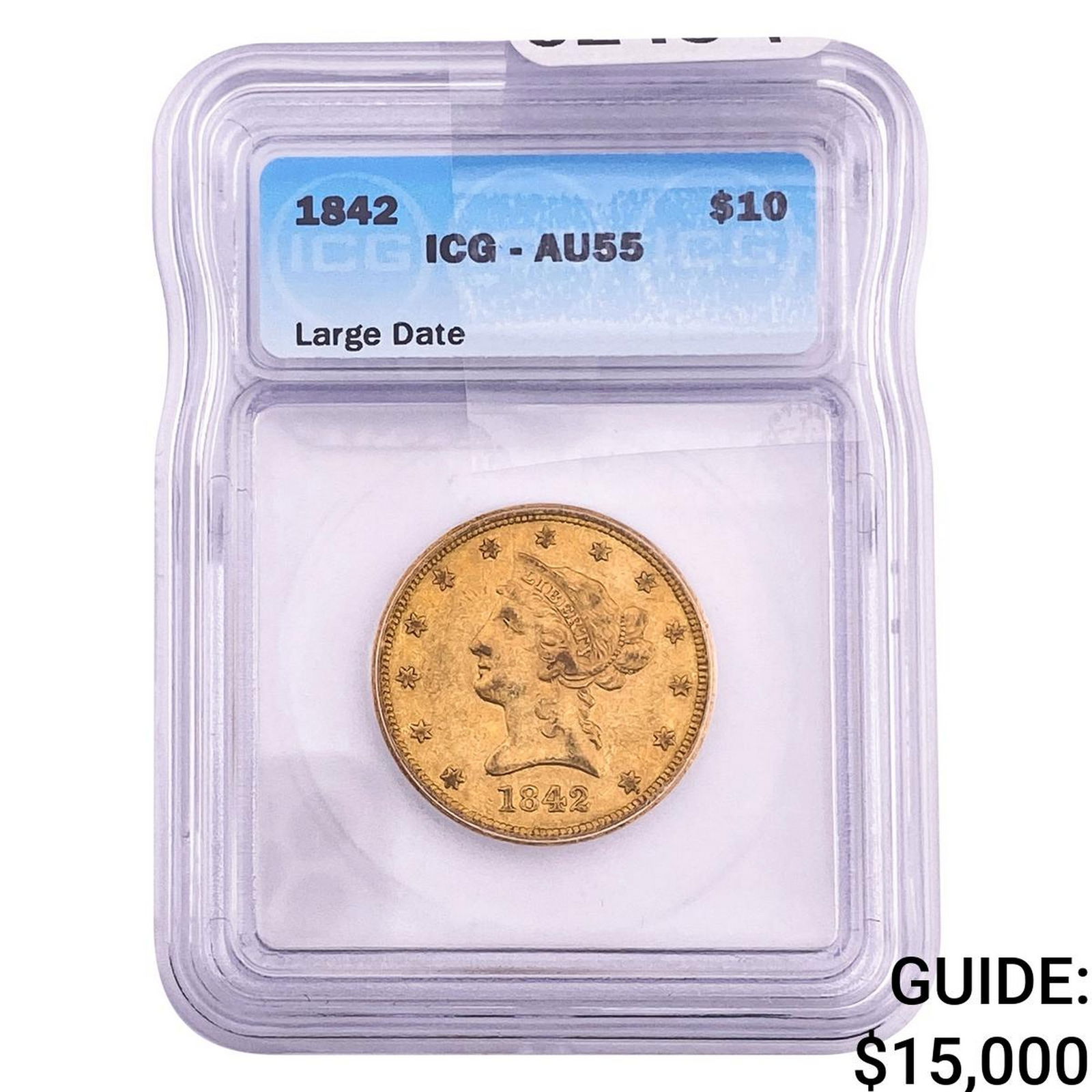 1842 $10 Gold Eagle ICG AU55 Large Date: 1842 $10 Gold Eagle ICG AU55 Large Date