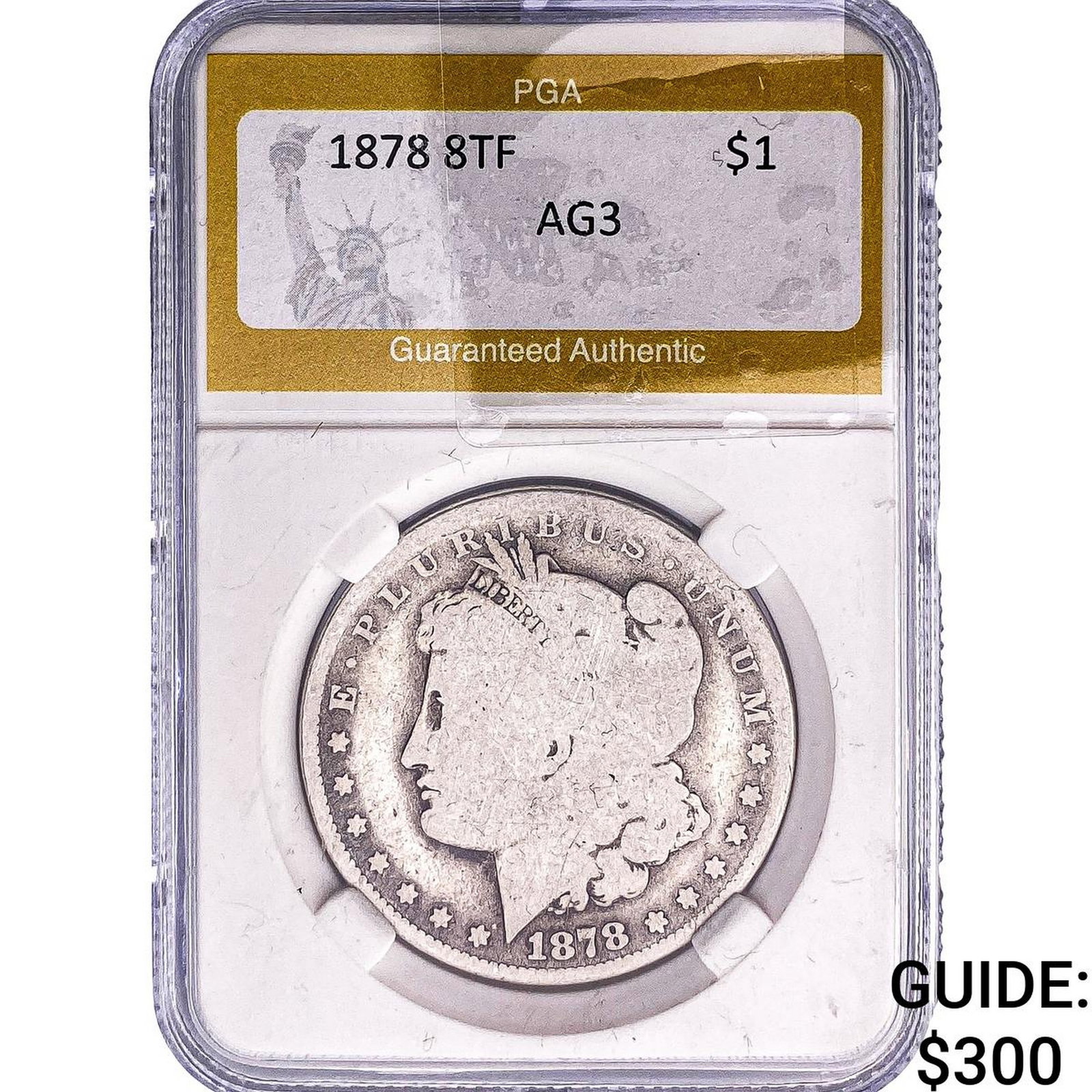 1878 8TF Morgan Silver Dollar PGA AG3: 1878 8TF Morgan Silver Dollar PGA AG3