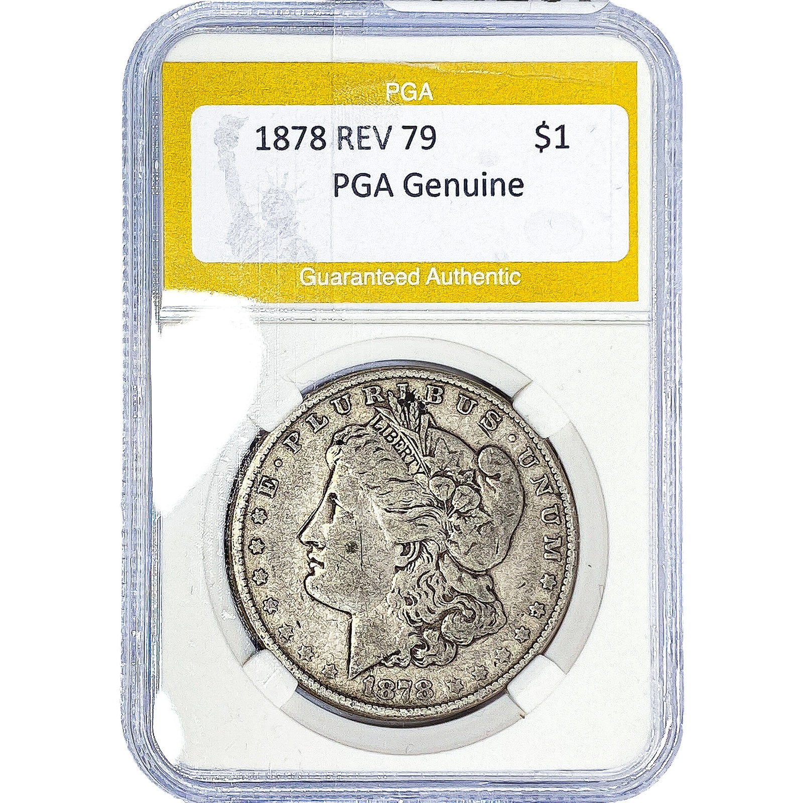 1878 REV 79 Morgan Silver Dollar PGA Genuine: 1878 REV 79 Morgan Silver Dollar PGA Genuine