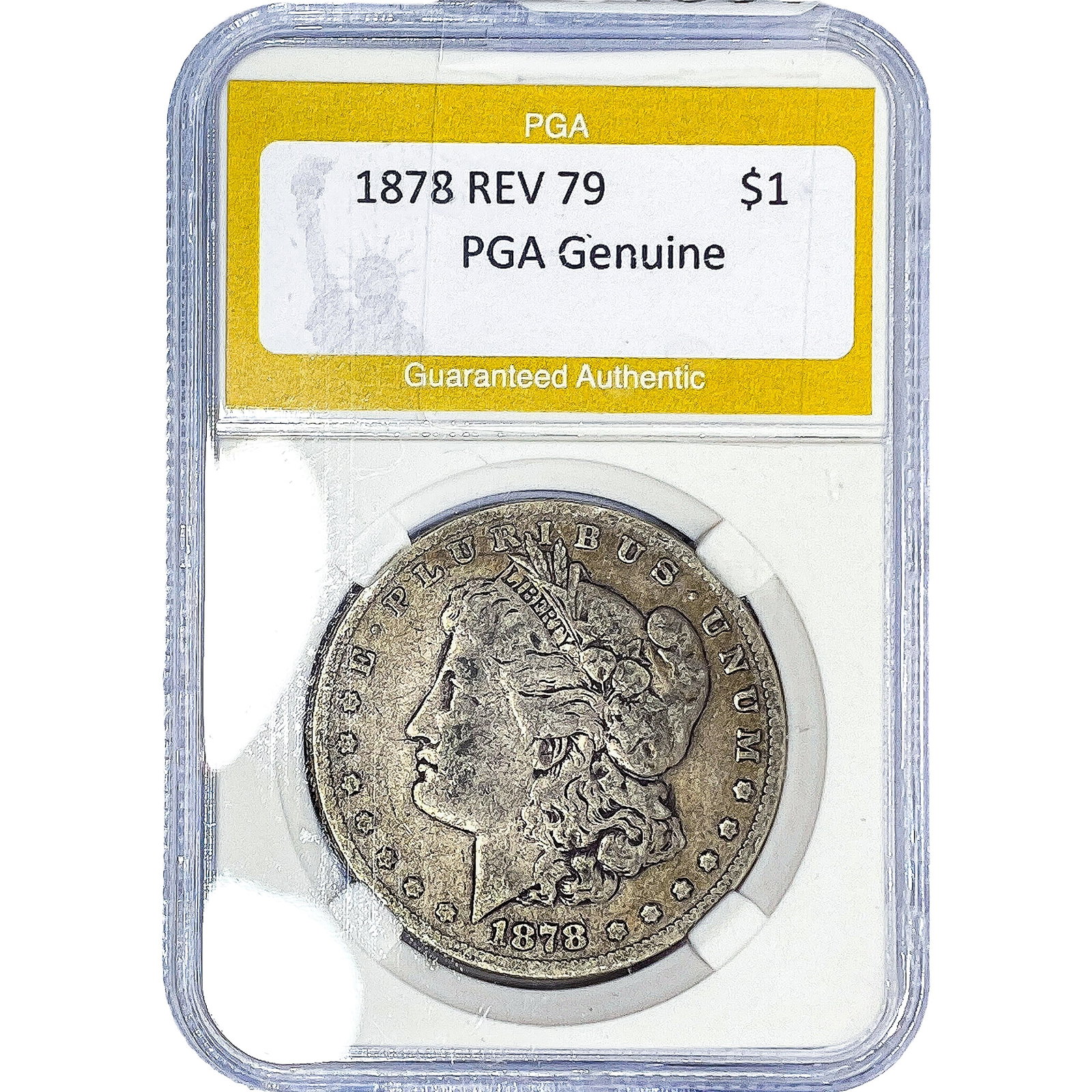 1878 REV 79 Morgan Silver Dollar PGA Genuine: 1878 REV 79 Morgan Silver Dollar PGA Genuine