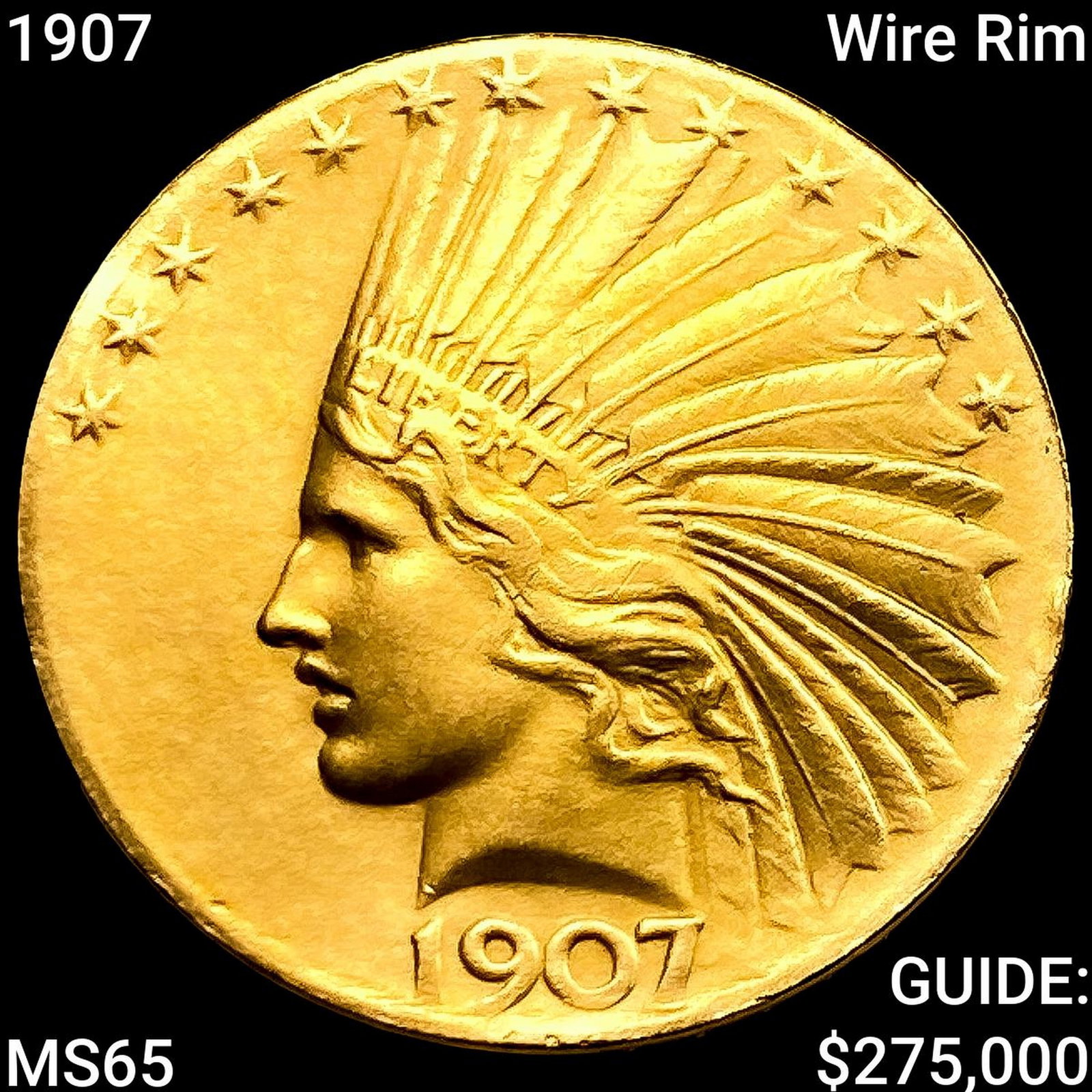 1907 Wire Rim $10 Gold Eagle GEM BU (1 of 2)