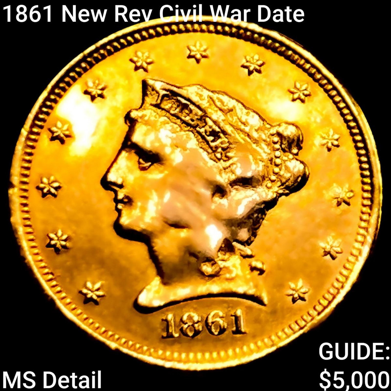 1861 New Rev Civil War Date $2.50 Gold Quarter Eagle UNCIRCULATED: 1861 New Rev Civil War Date $2.50 Gold Quarter Eagle UNCIRCULATED