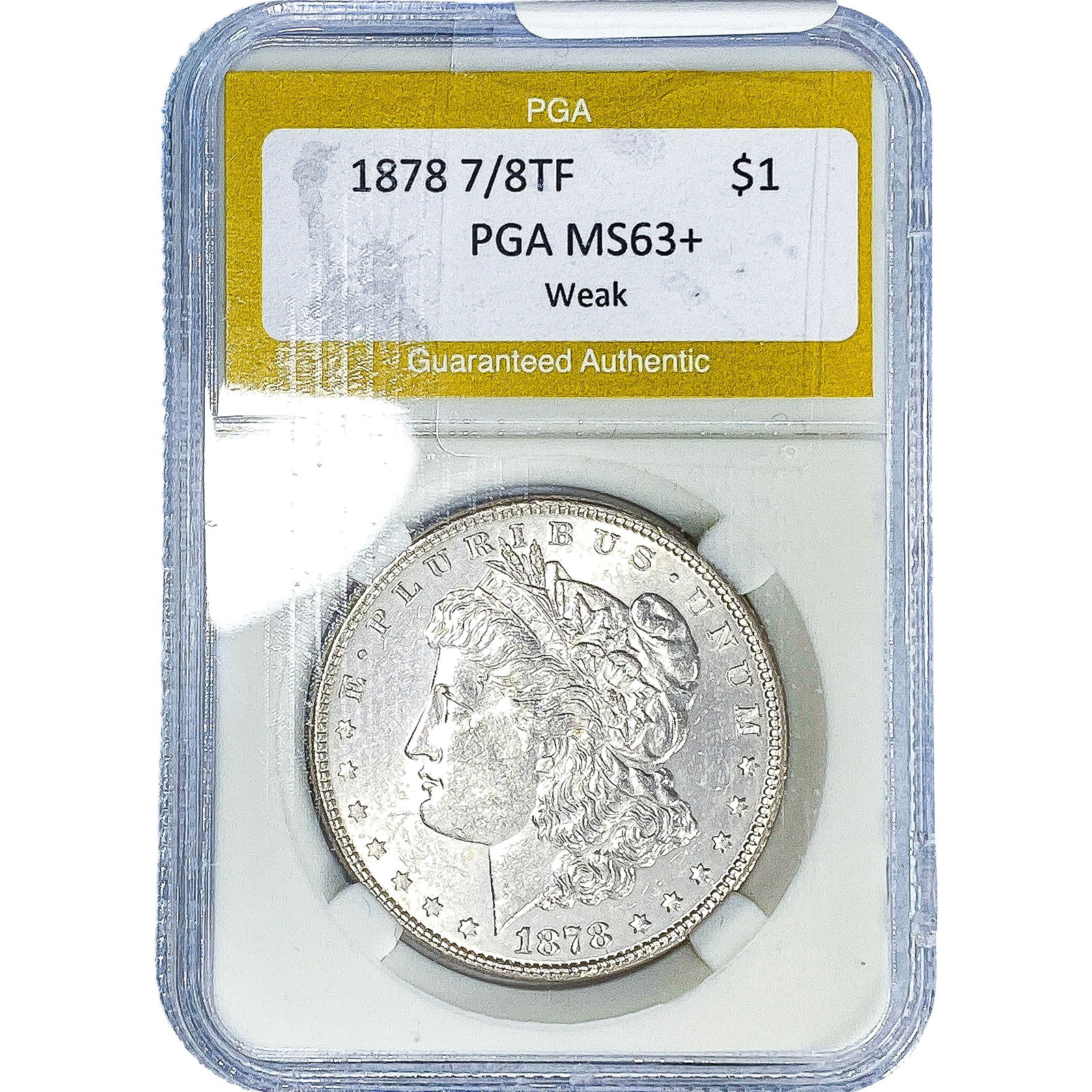 1878 7/8TF Morgan Silver Dollar PGA MS63+ Weak: 1878 7/8TF Morgan Silver Dollar PGA MS63+ Weak