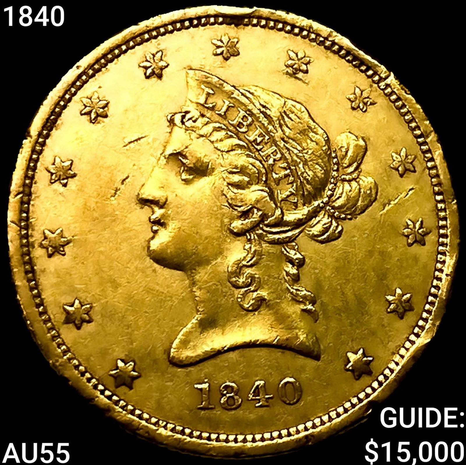 1840 $10 Gold Eagle HIGH GRADE (1 of 2)