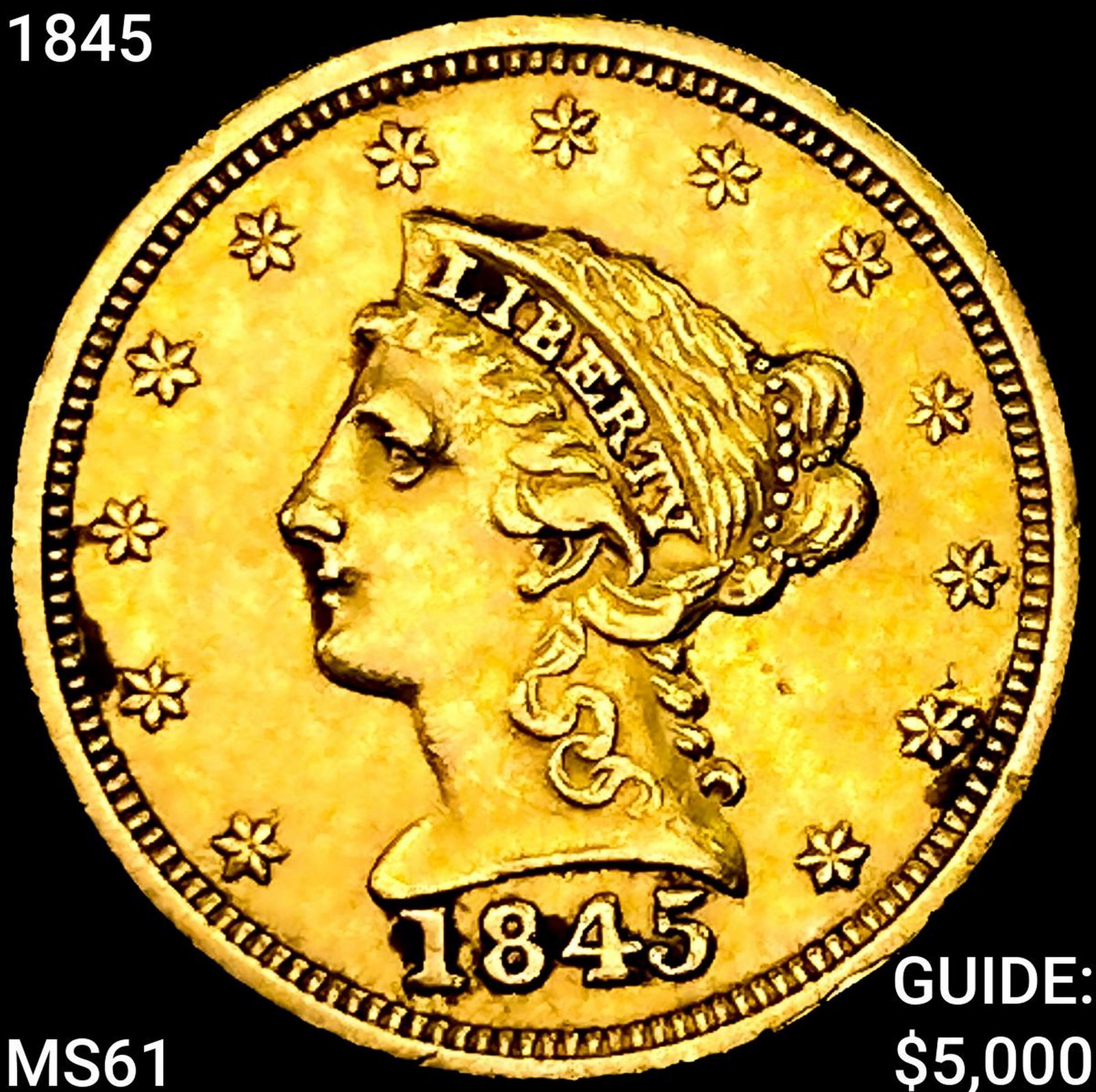 1845 $2.50 Gold Quarter Eagle UNCIRCULATED: 1845 $2.50 Gold Quarter Eagle UNCIRCULATED