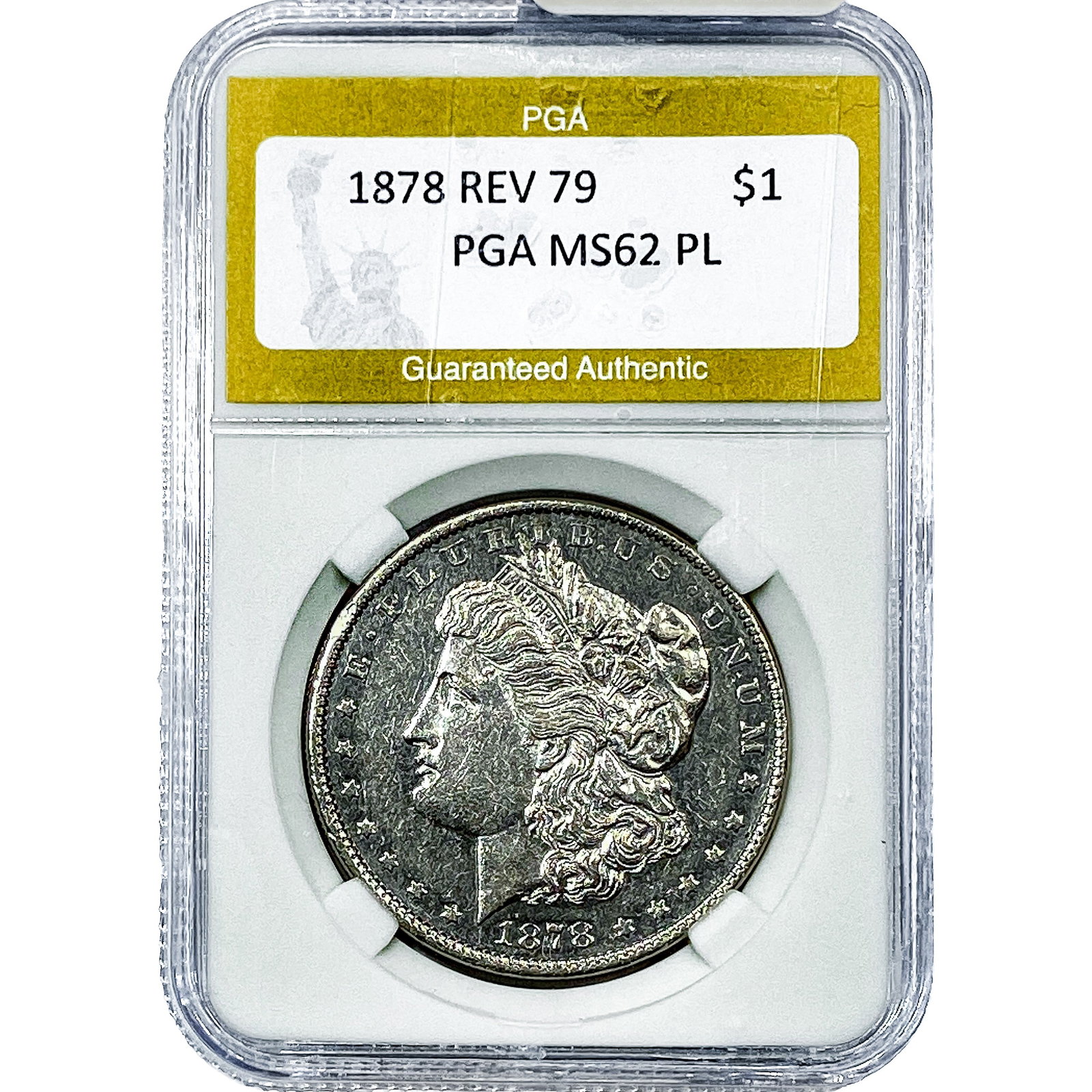1878 REV 79 Morgan Silver Dollar PGA MS62 PL: 1878 REV 79 Morgan Silver Dollar PGA MS62 PL