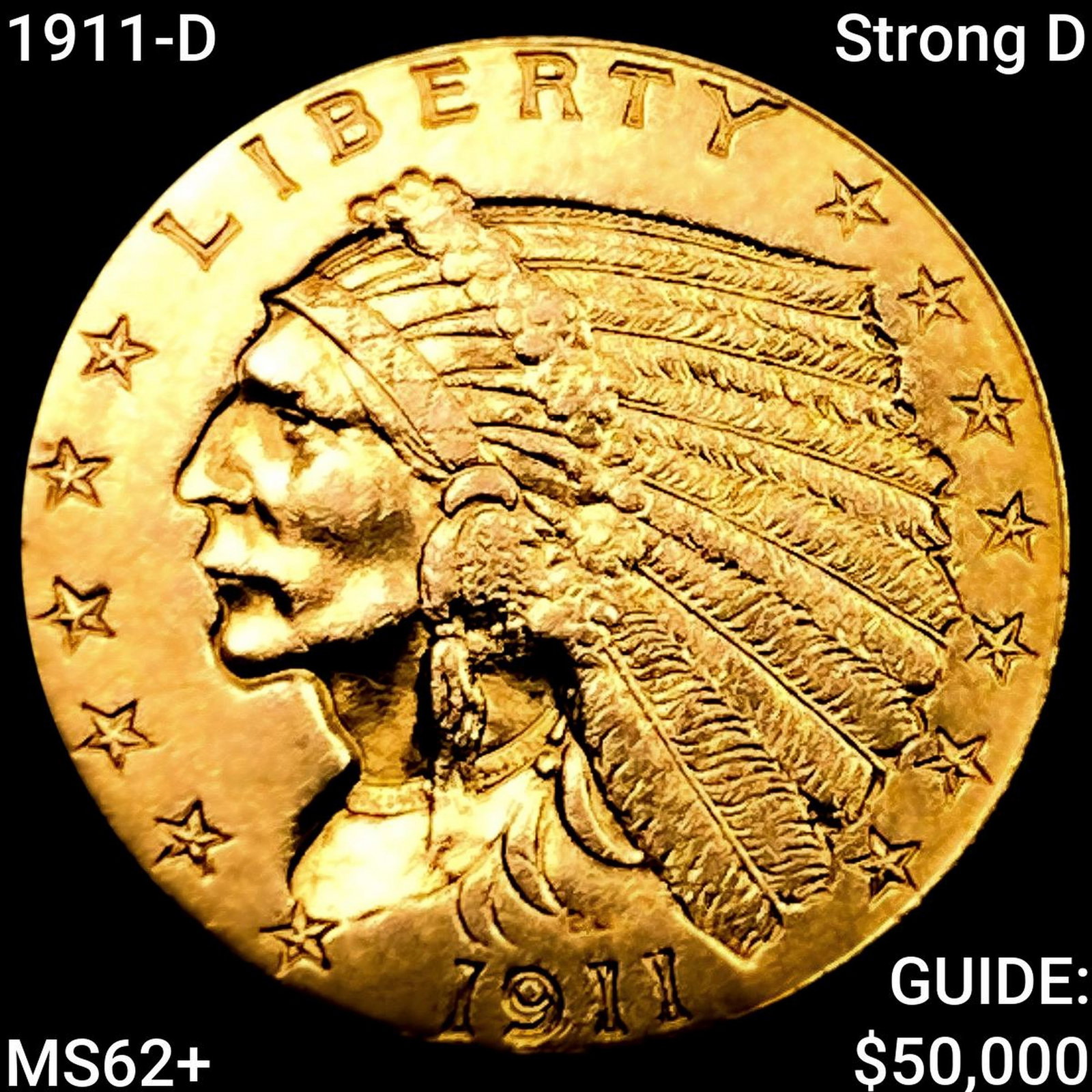 1911-D Strong D $2.50 Gold Quarter Eagle UNCIRCULATED +: 1911-D Strong D $2.50 Gold Quarter Eagle UNCIRCULATED +