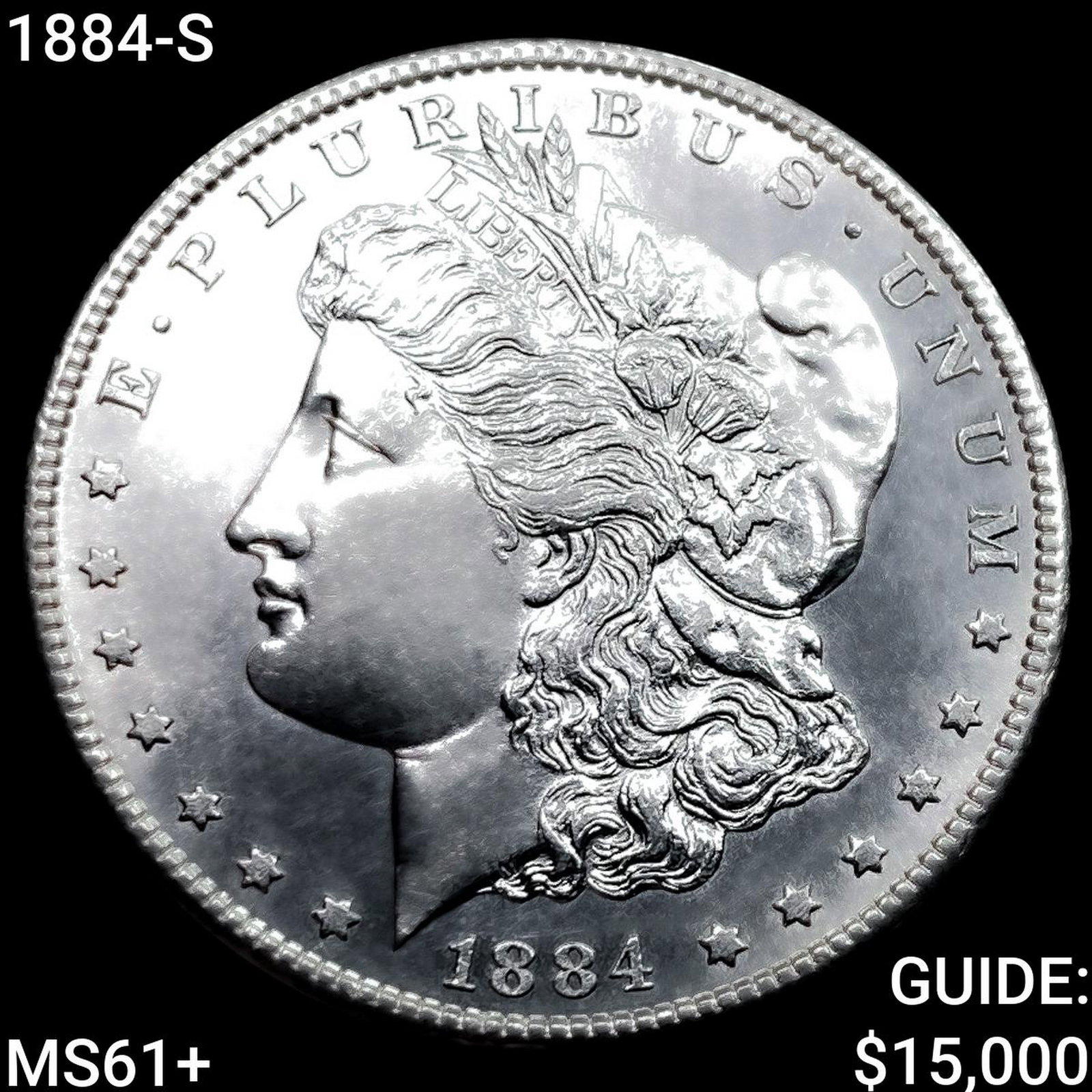 1884-S Morgan Silver Dollar UNCIRCULATED +: 1884-S Morgan Silver Dollar UNCIRCULATED +