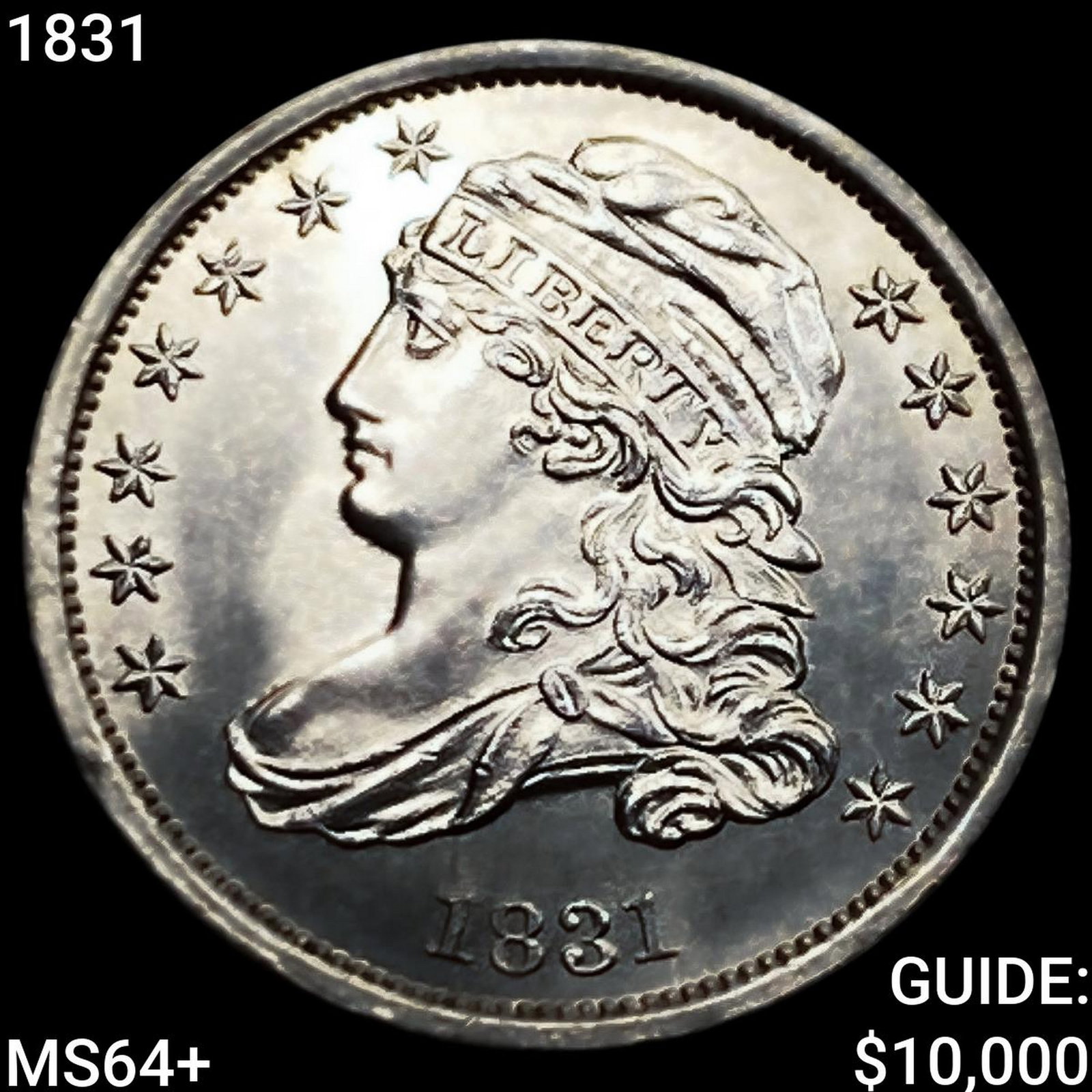 1831 Capped Bust Dime CHOICE BU+: 1831 Capped Bust Dime CHOICE BU+