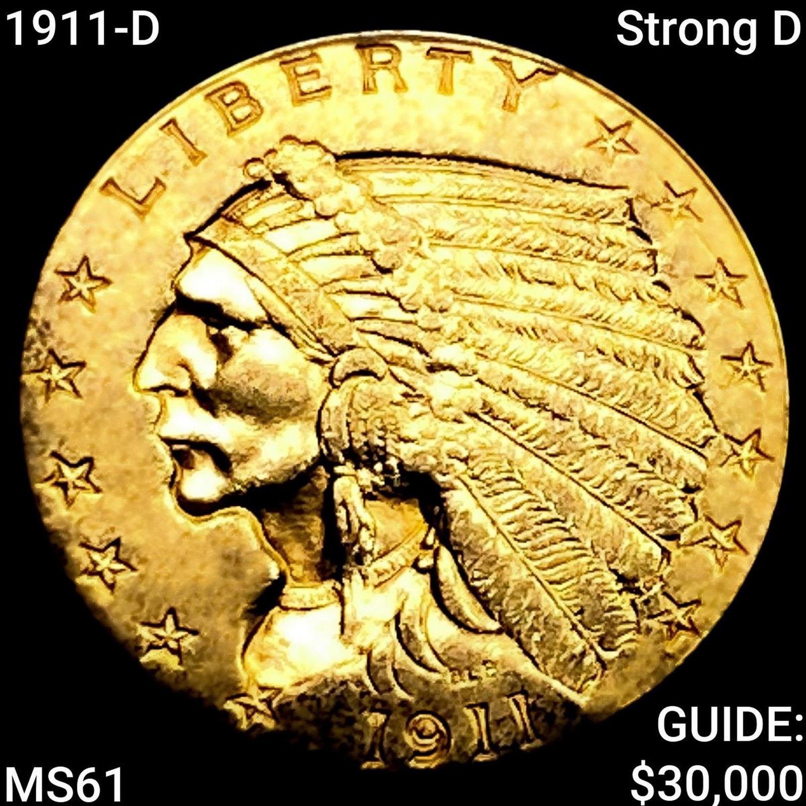1911-D Strong D $2.50 Gold Quarter Eagle UNCIRCULATED: 1911-D Strong D $2.50 Gold Quarter Eagle UNCIRCULATED