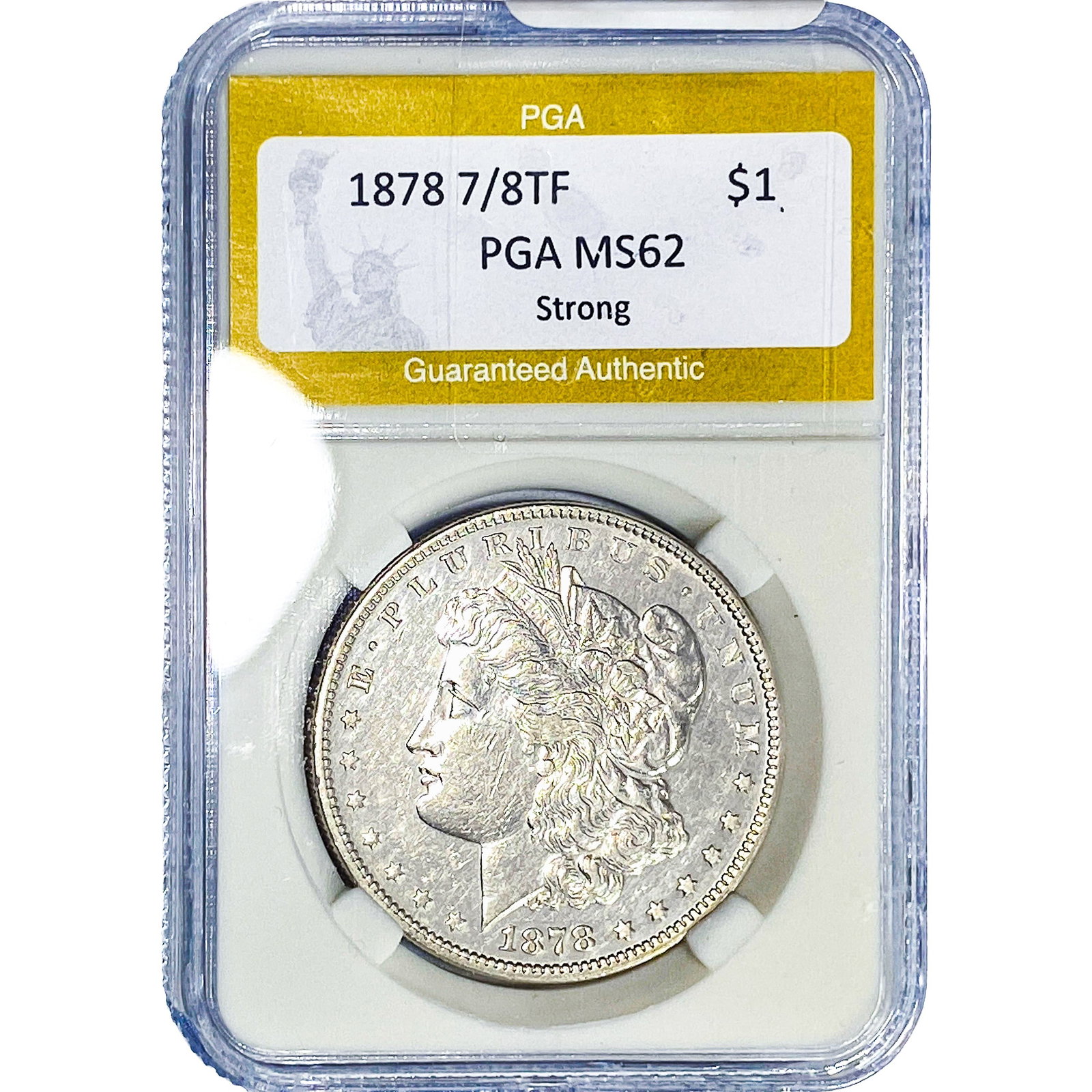 1878 7/8TF Morgan Silver Dollar PGA MS62 Strong: 1878 7/8TF Morgan Silver Dollar PGA MS62 Strong