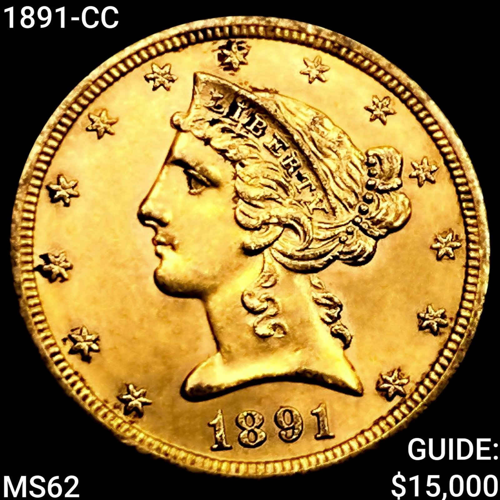 1891-CC $5 Gold Half Eagle UNCIRCULATED: 1891-CC $5 Gold Half Eagle UNCIRCULATED