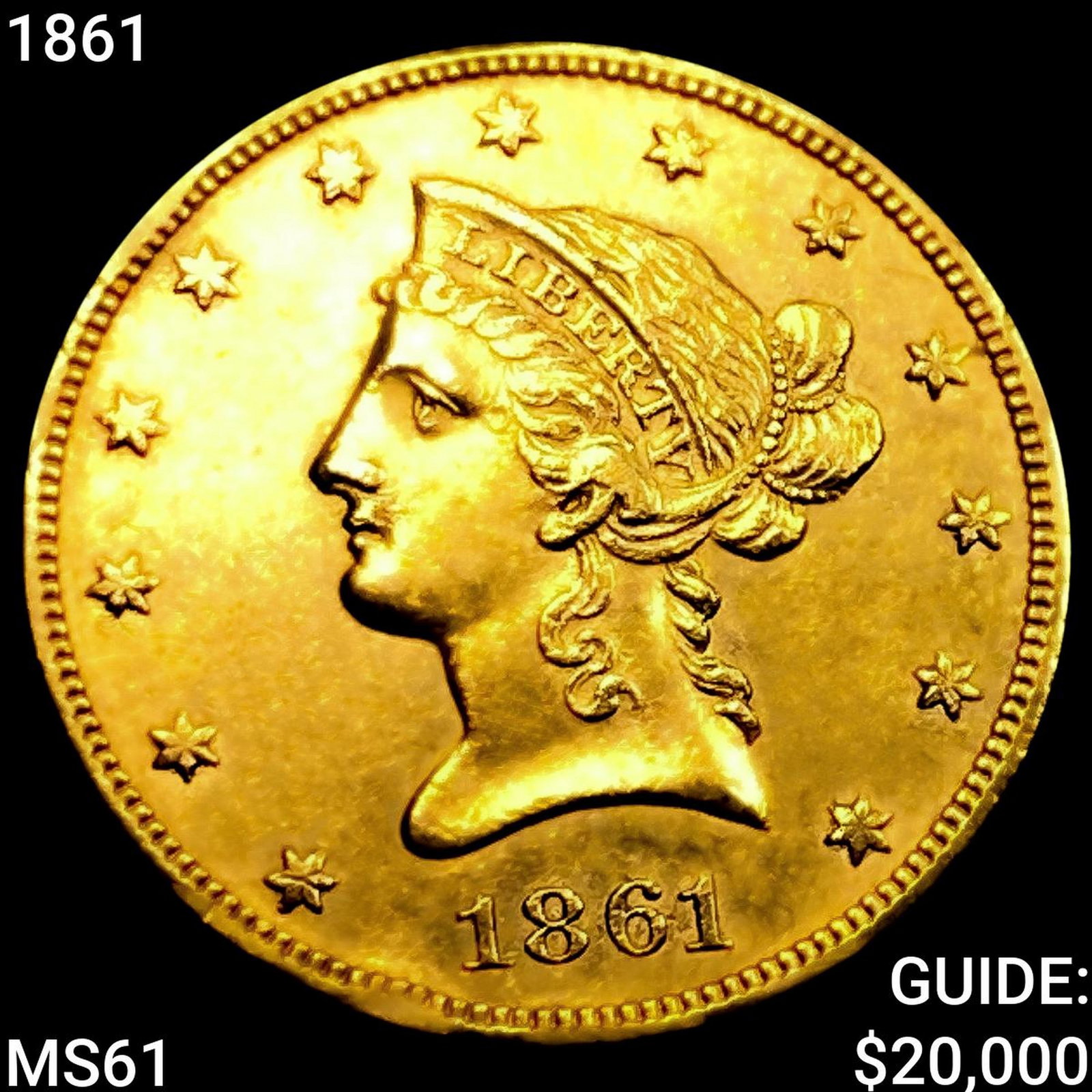 1861 $10 Gold Eagle UNCIRCULATED (1 of 2)