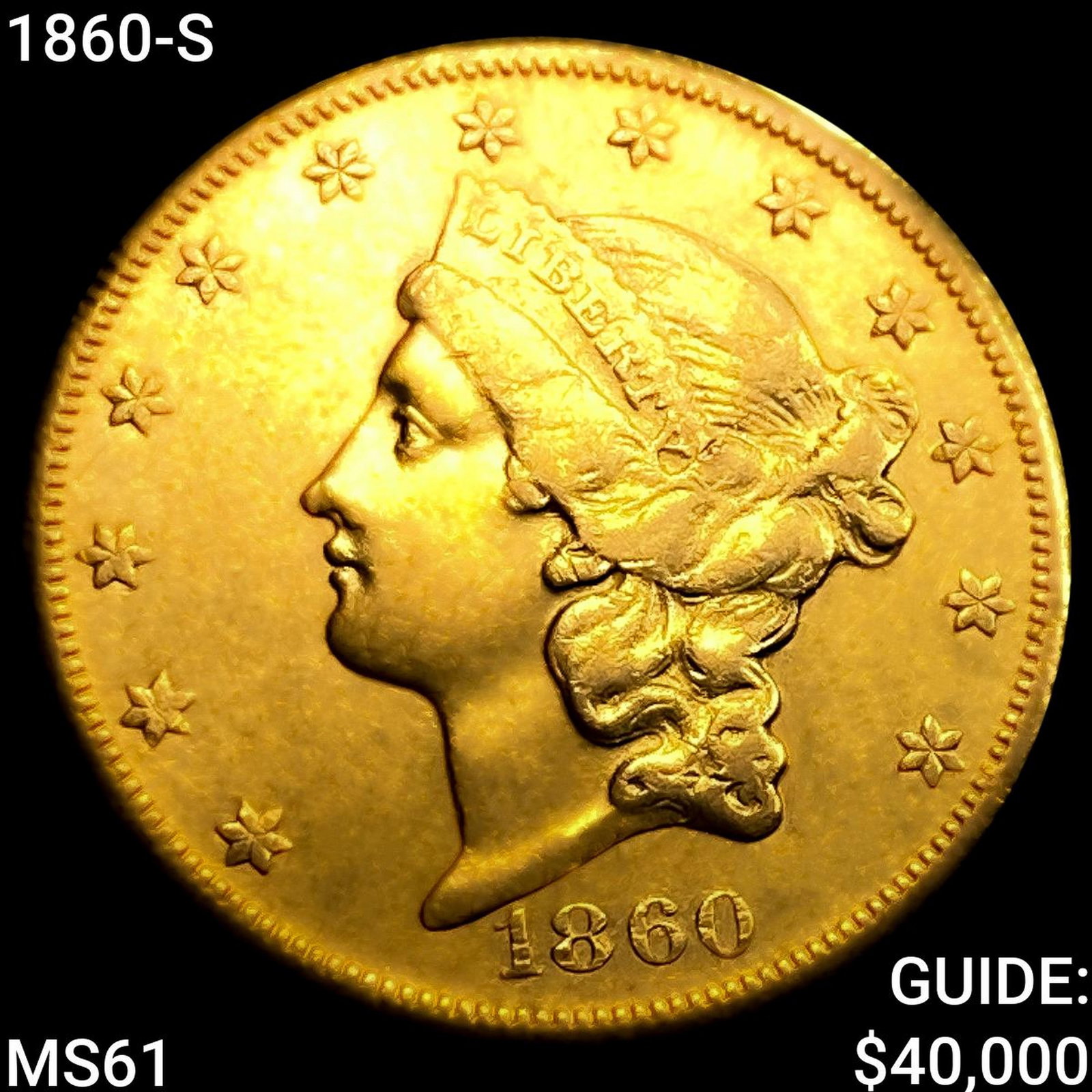 1860-S $20 Gold Double Eagle UNCIRCULATED: 1860-S $20 Gold Double Eagle UNCIRCULATED