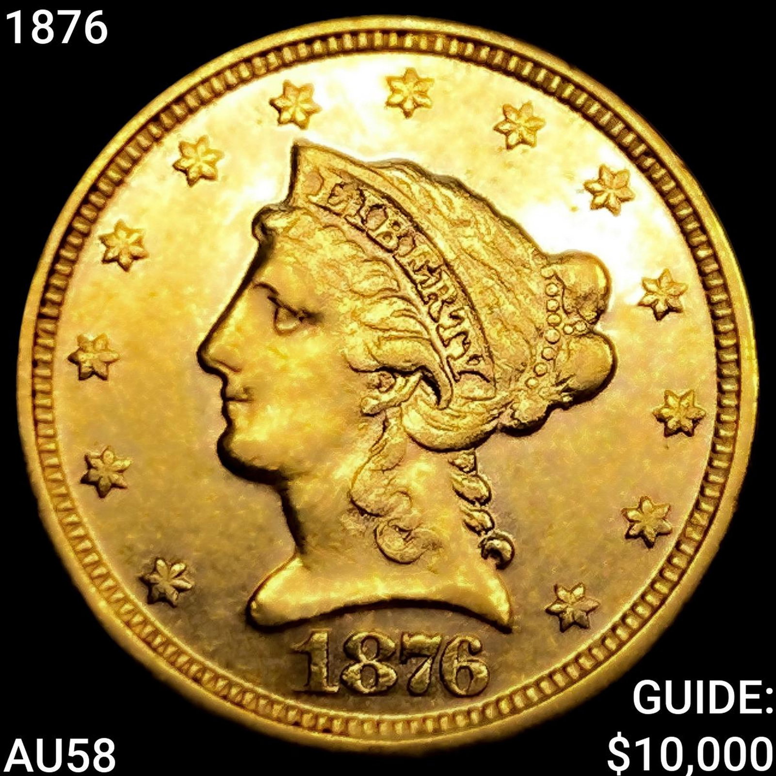 1876 $2.50 Gold Quarter Eagle CHOICE AU: 1876 $2.50 Gold Quarter Eagle CHOICE AU