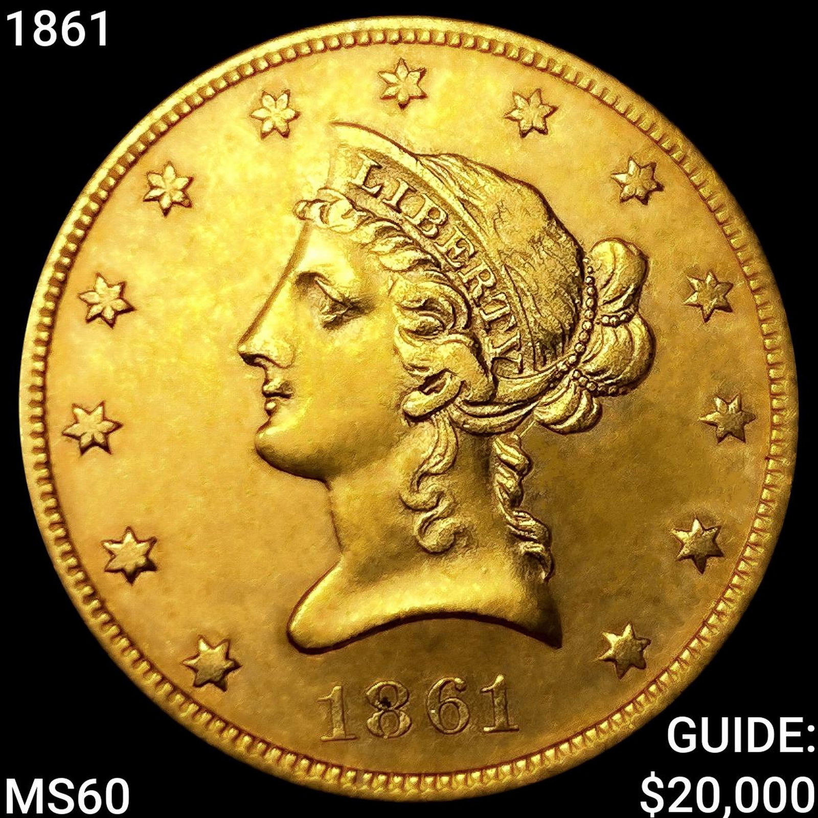 1861 $10 Gold Eagle UNCIRCULATED: 1861 $10 Gold Eagle UNCIRCULATED