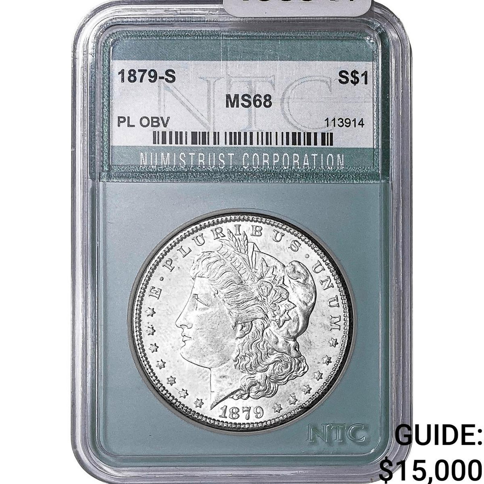 1879-S Morgan Silver Dollar NTC MS68 PL Obv.: 1879-S Morgan Silver Dollar NTC MS68 PL Obv.