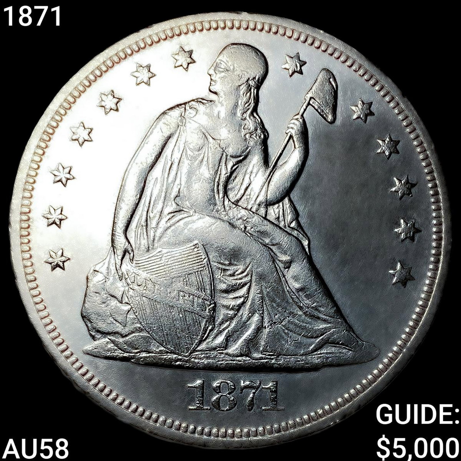 1871 Seated Liberty Dollar CHOICE AU: 1871 Seated Liberty Dollar CHOICE AU