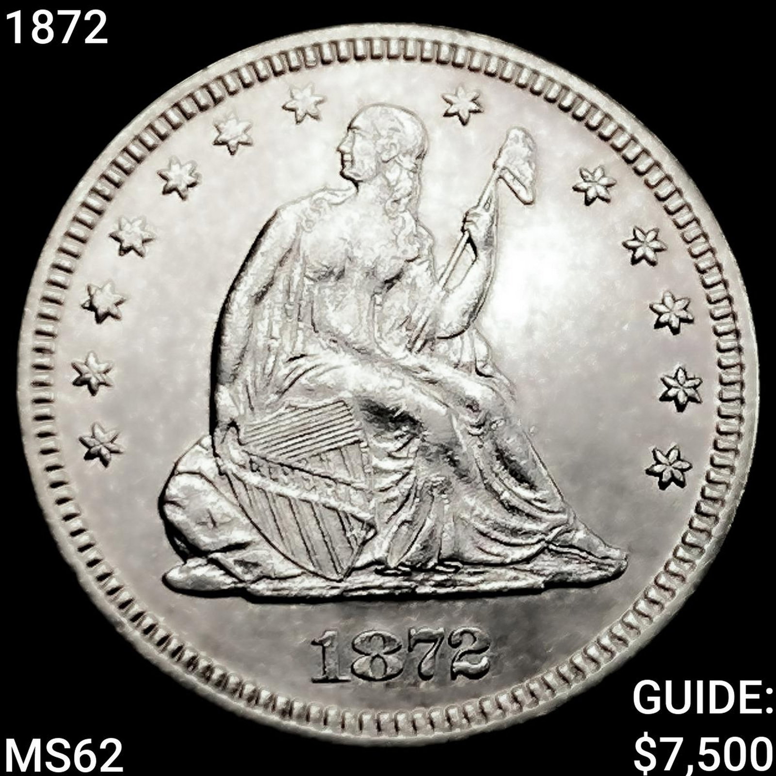 1872 Seated Liberty Quarter UNCIRCULATED: 1872 Seated Liberty Quarter UNCIRCULATED