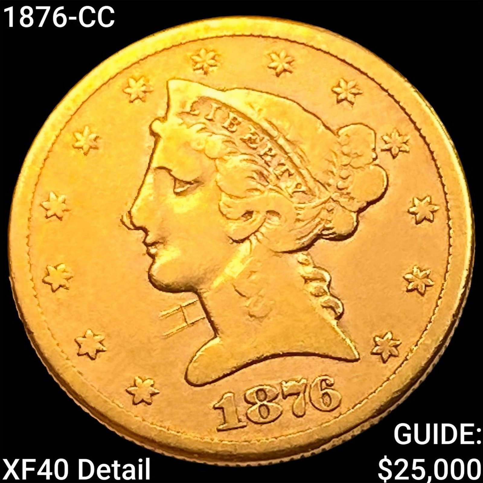 1876-CC $5 Gold Half Eagle NEARLY UNCIRCULATED: 1876-CC $5 Gold Half Eagle NEARLY UNCIRCULATED