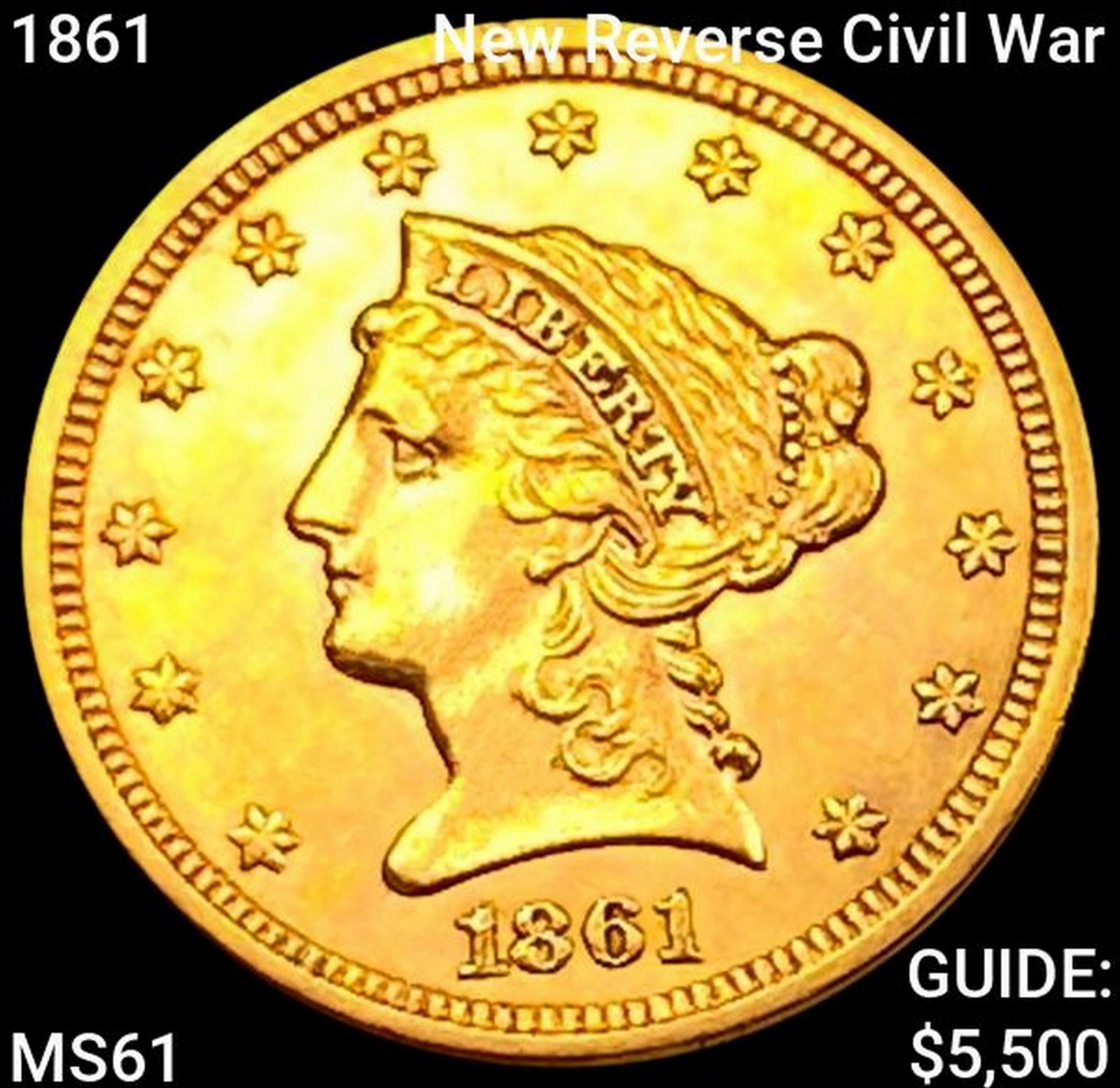 1861 New Reverse Civil War $2.50 Gold Quarter Eagle UNCIRCULATED: 1861 New Reverse Civil War $2.50 Gold Quarter Eagle UNCIRCULATED